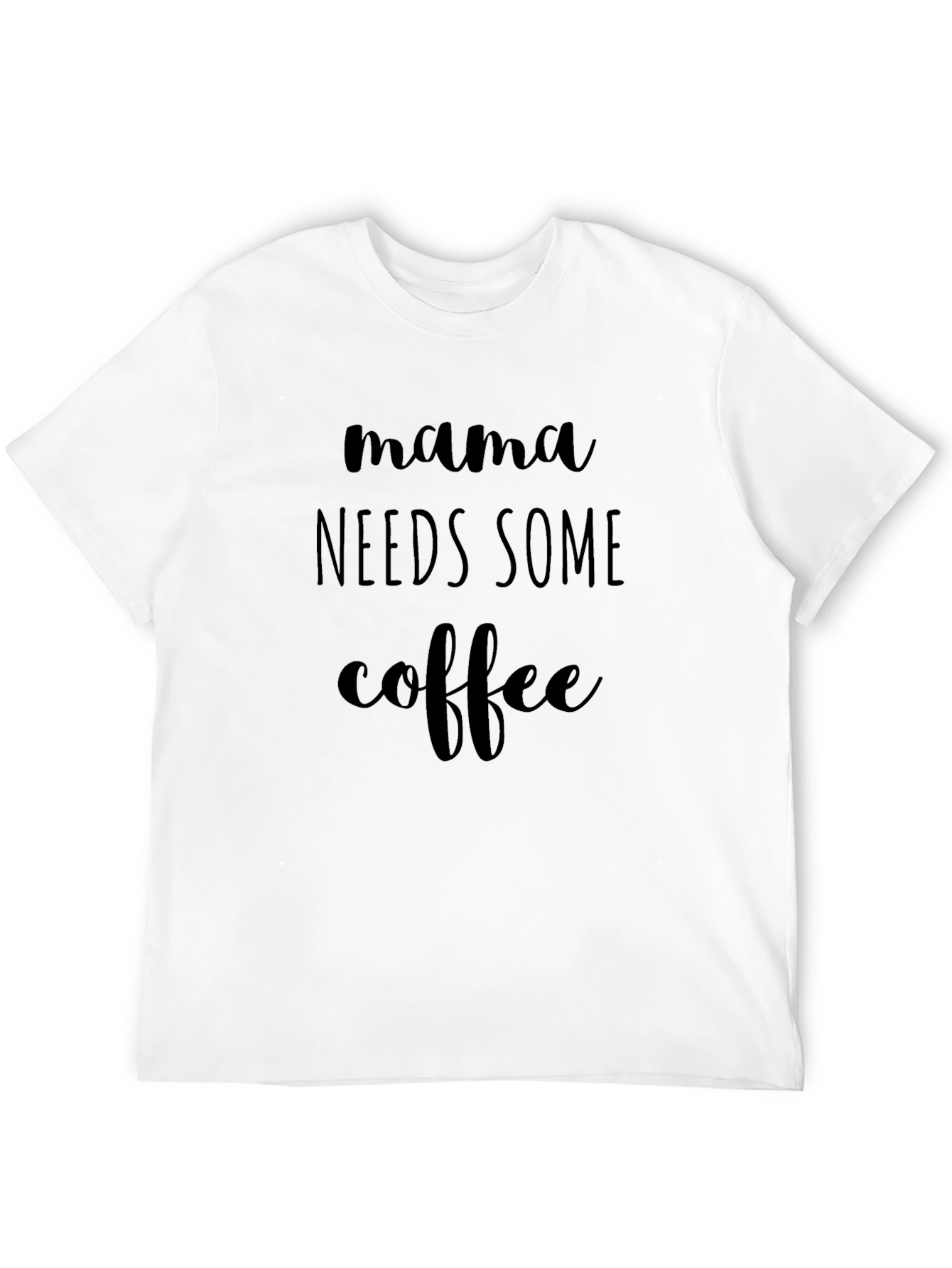 Mama Needs Some Coffee - Graphic T-Shirt