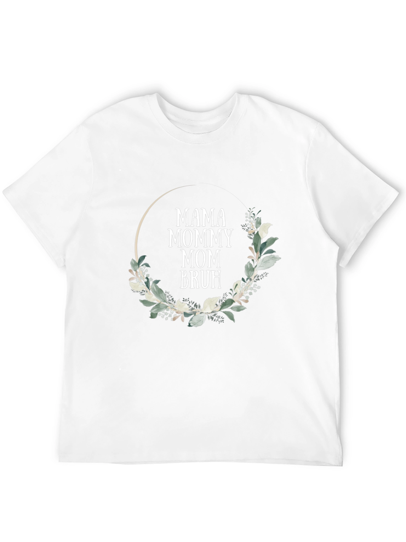 Mama Mommy Mom Bruh Floral Wreath T-Shirt