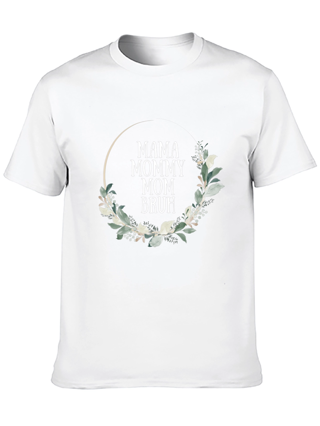 Mama Mommy Mom Bruh Floral Wreath T-Shirt
