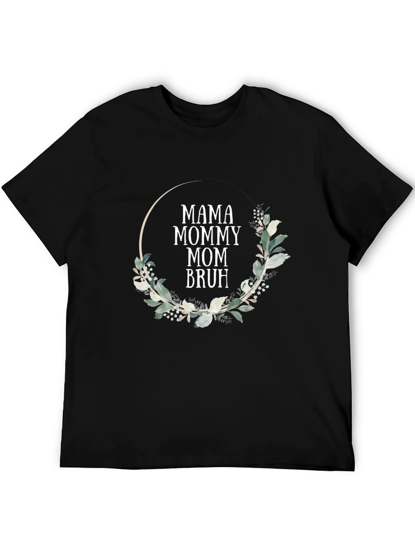 Mama Mommy Mom Bruh Floral Wreath T-Shirt