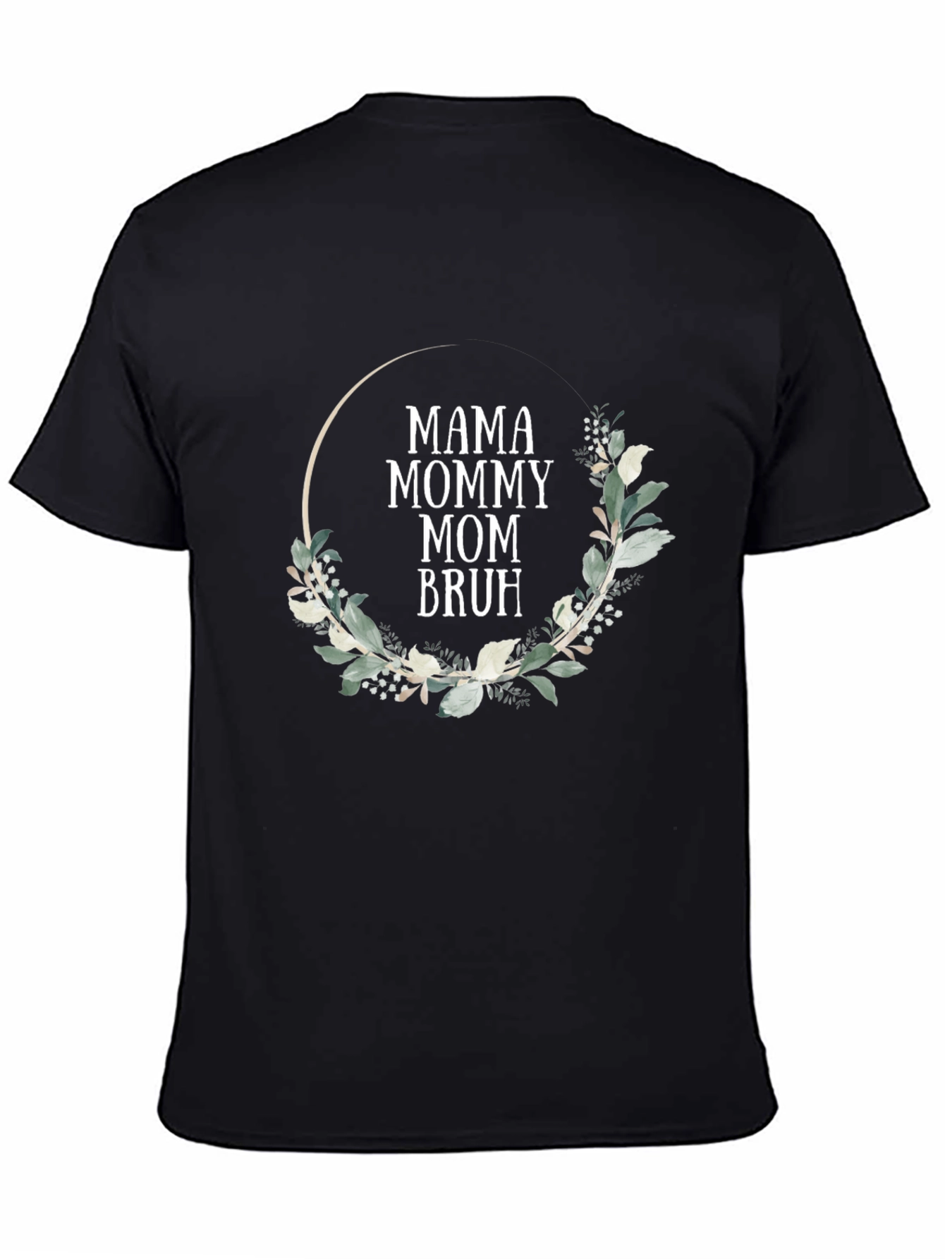 Mama Mommy Mom Bruh Floral Wreath T-Shirt