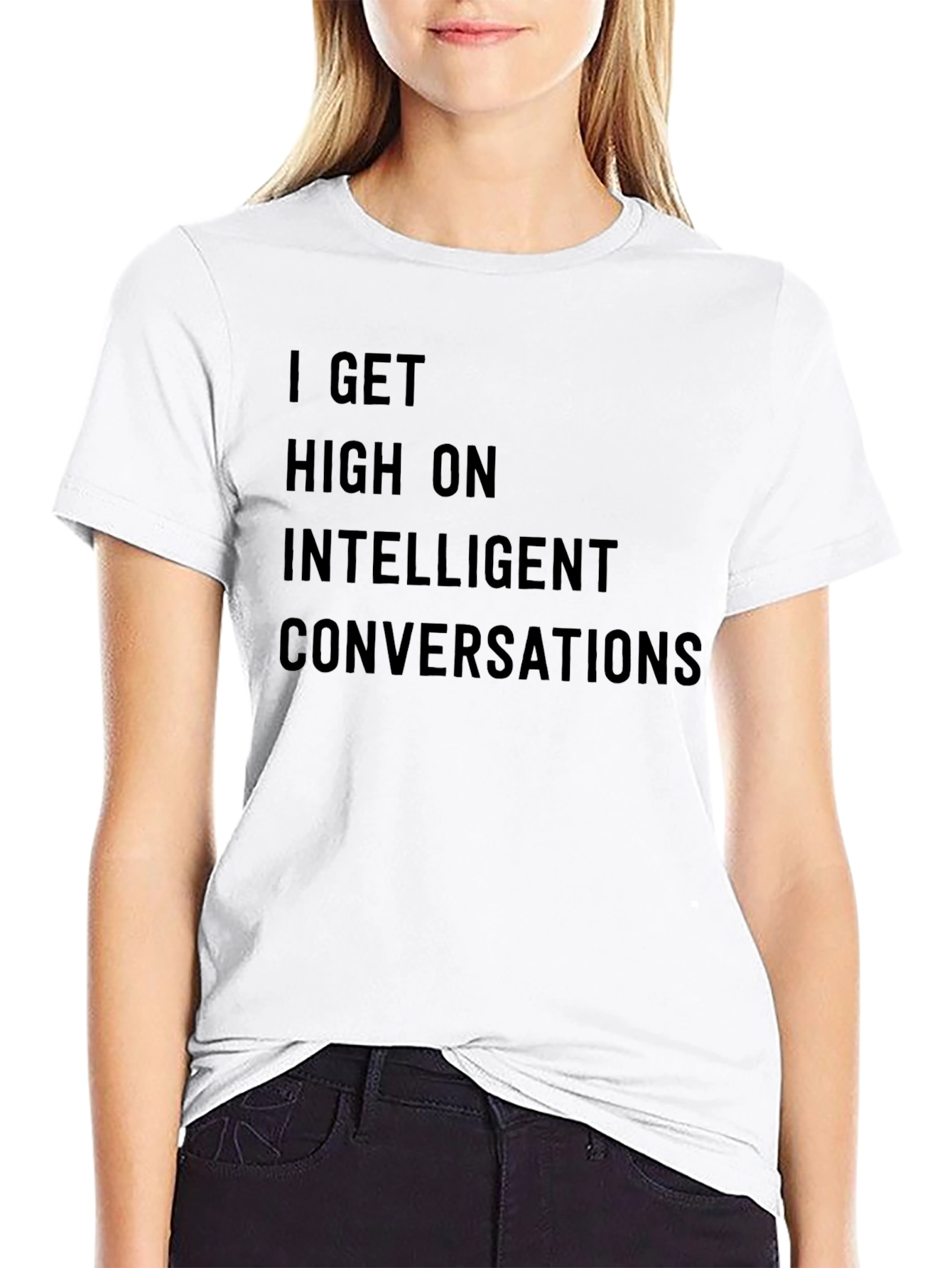 I Get High on Intelligent Conversations T-Shirt