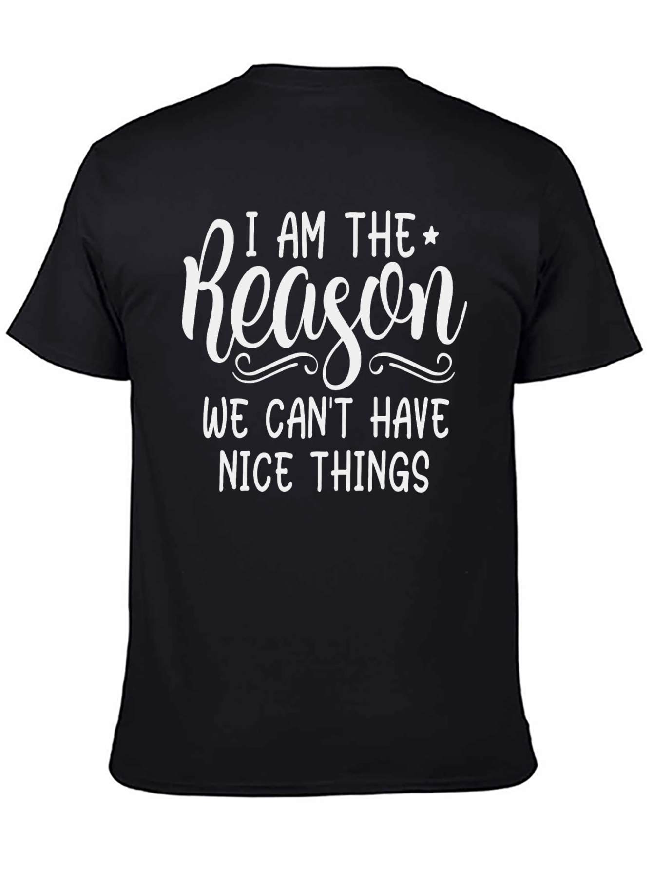 Funny I Am The Reason Graphic T-Shirt