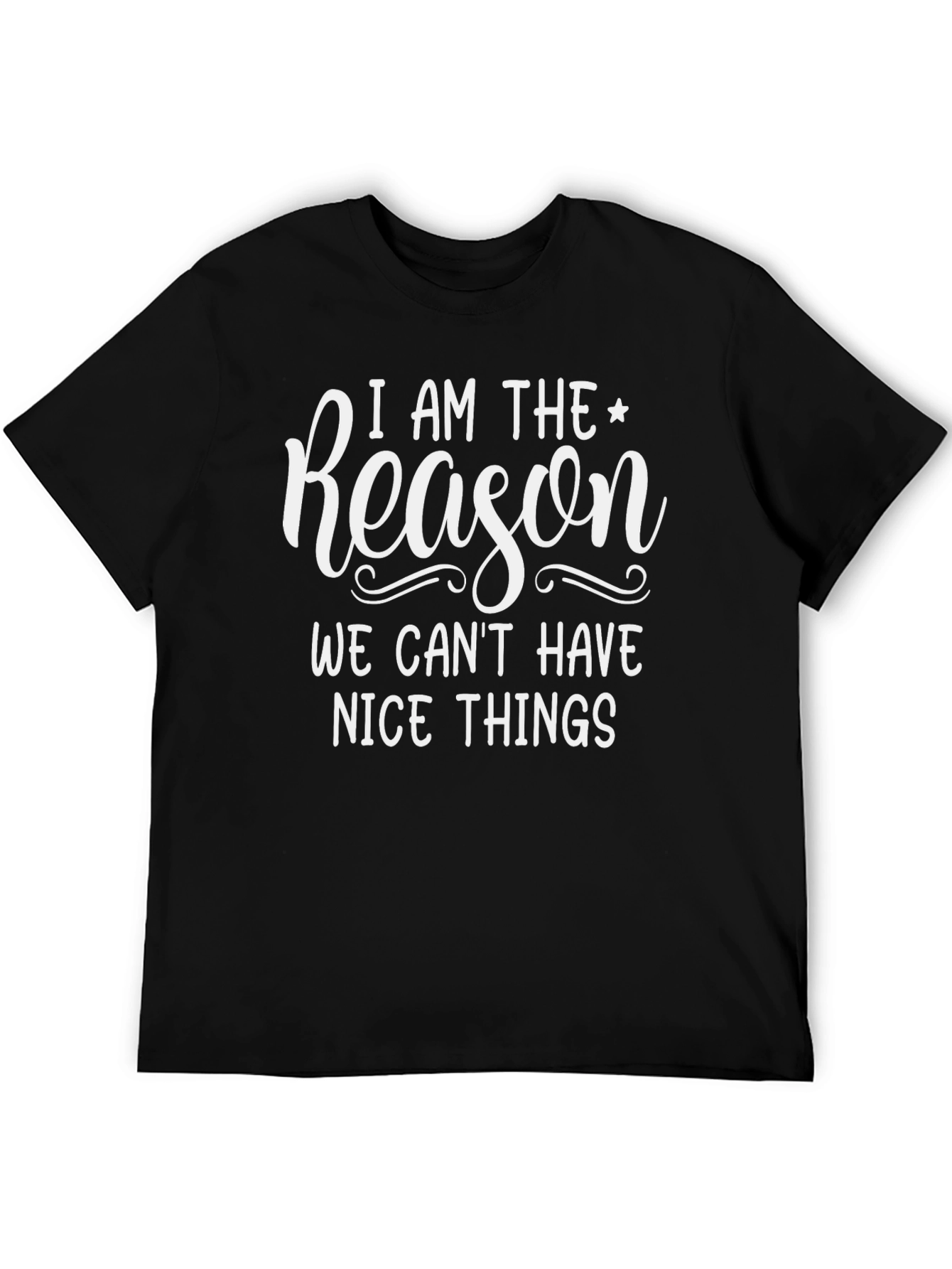 Funny I Am The Reason Graphic T-Shirt