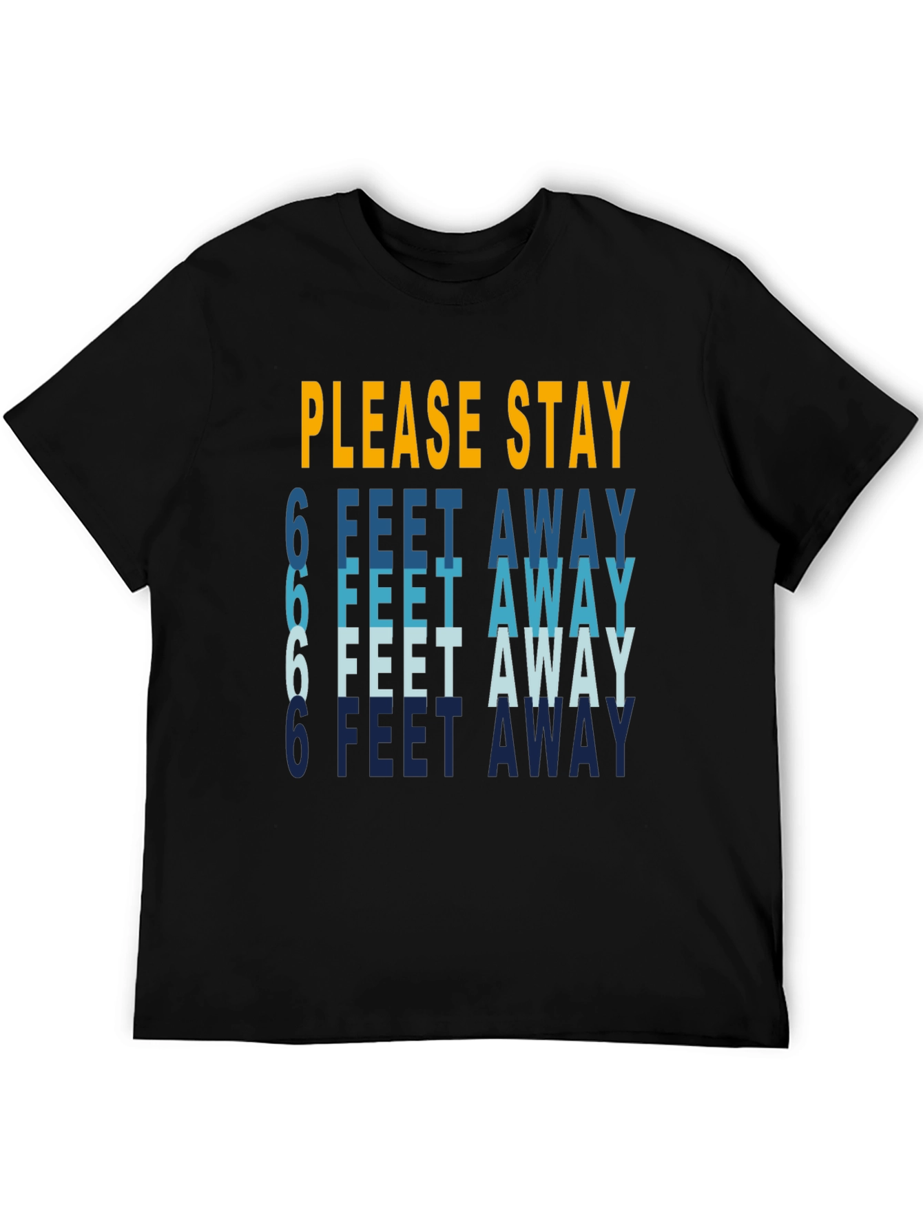 Stay Safe T-Shirt: 6 Feet Away Social Distancing Tee