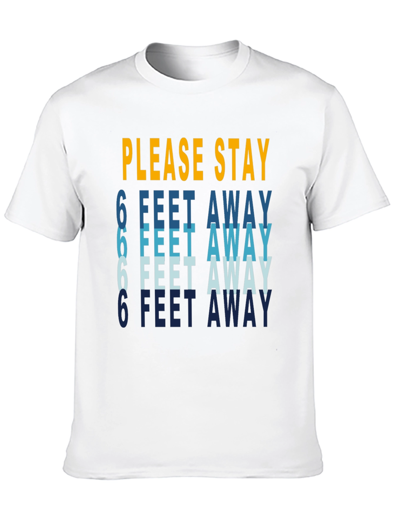 Stay Safe T-Shirt: 6 Feet Away Social Distancing Tee