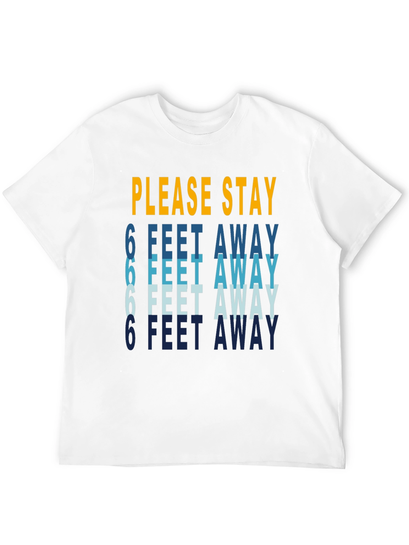 Stay Safe T-Shirt: 6 Feet Away Social Distancing Tee