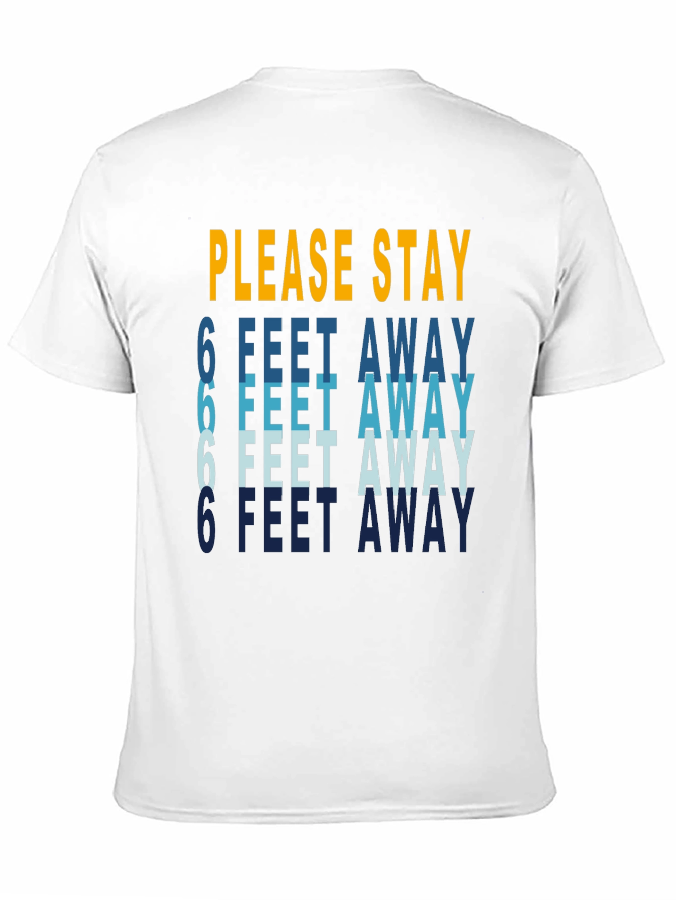 Stay Safe T-Shirt: 6 Feet Away Social Distancing Tee