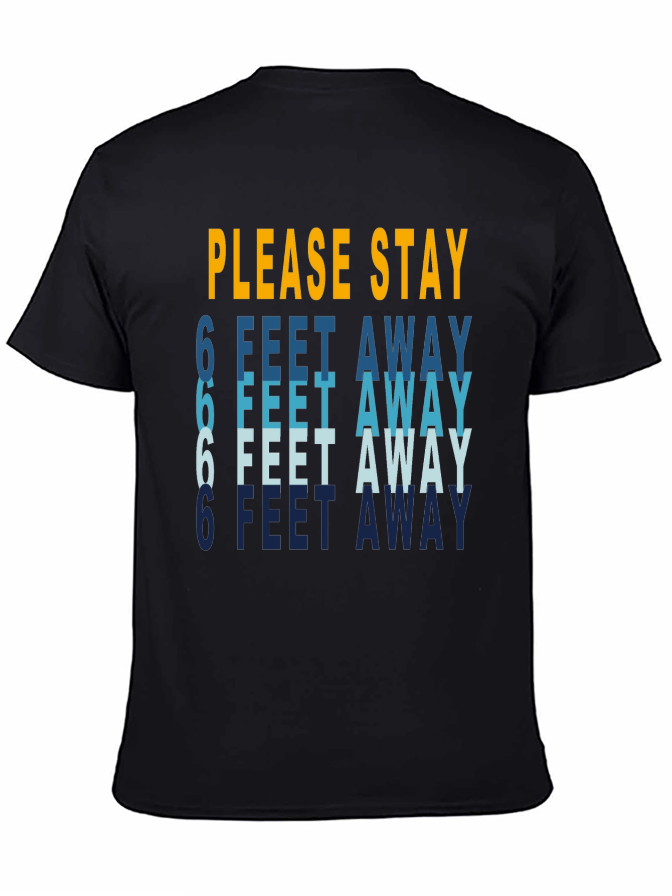 Stay Safe T-Shirt: 6 Feet Away Social Distancing Tee