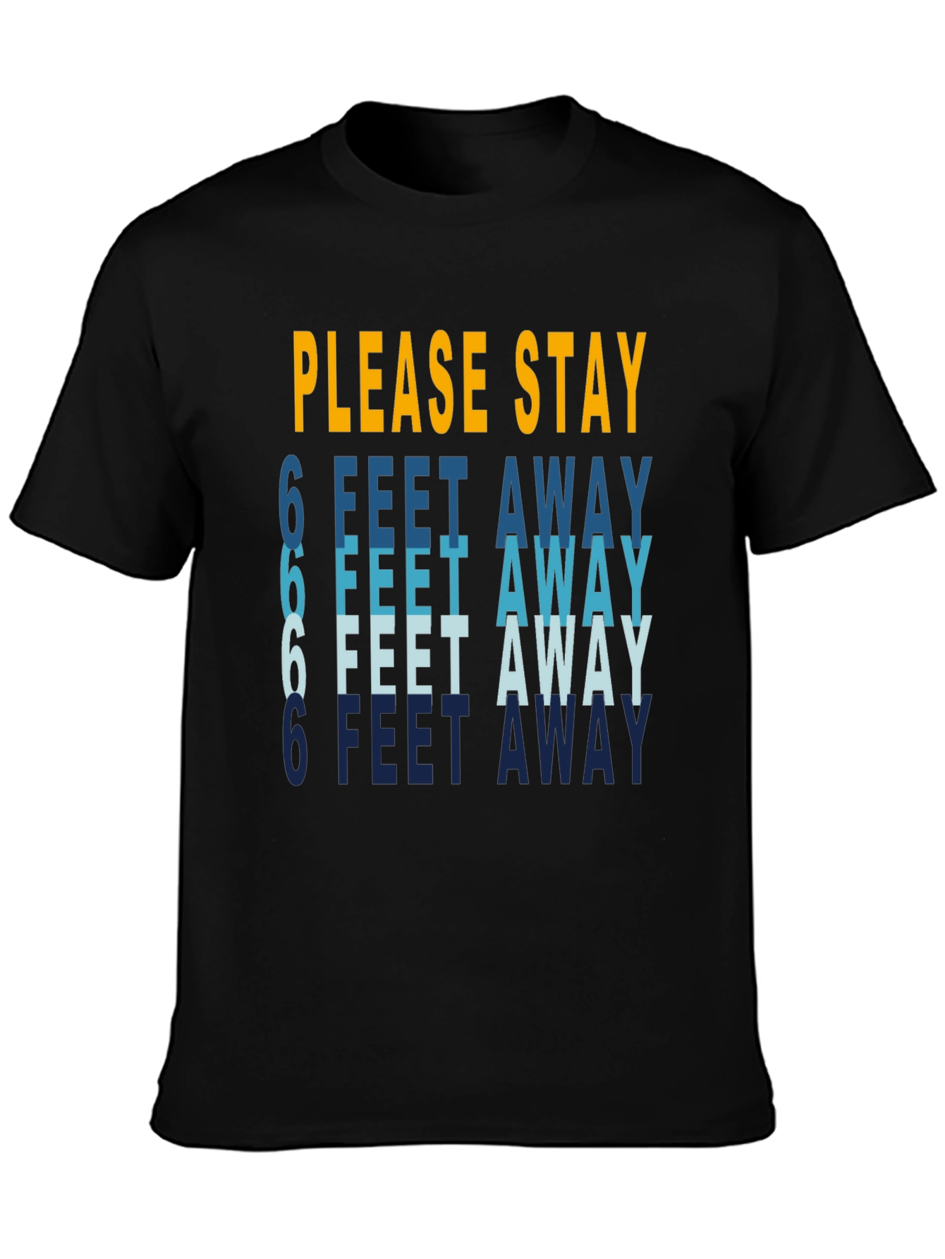 Stay Safe T-Shirt: 6 Feet Away Social Distancing Tee