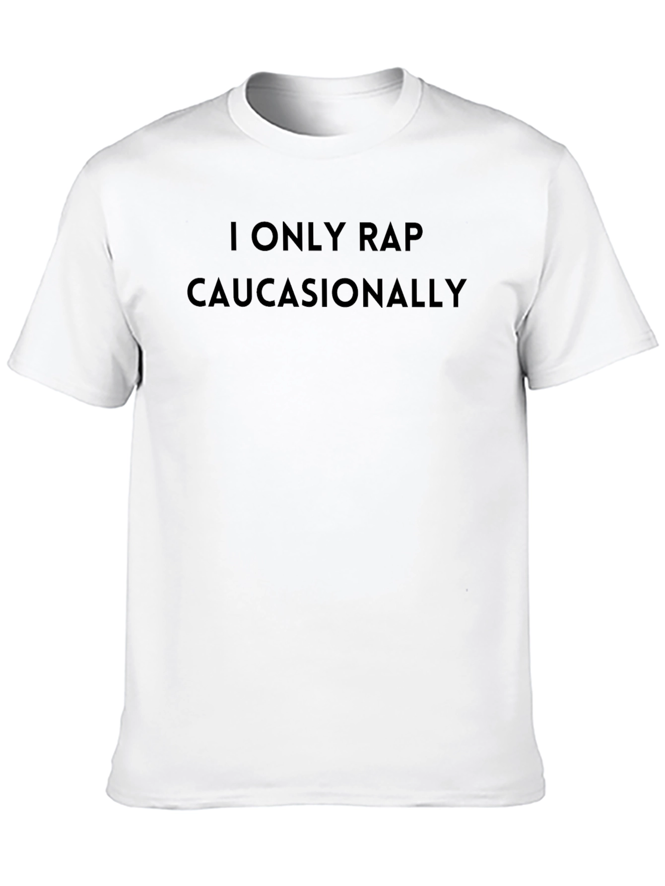 I Only Rap Caucasionally Mens T-Shirt