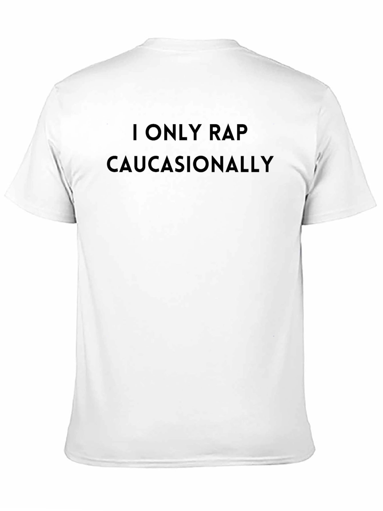 I Only Rap Caucasionally Mens T-Shirt
