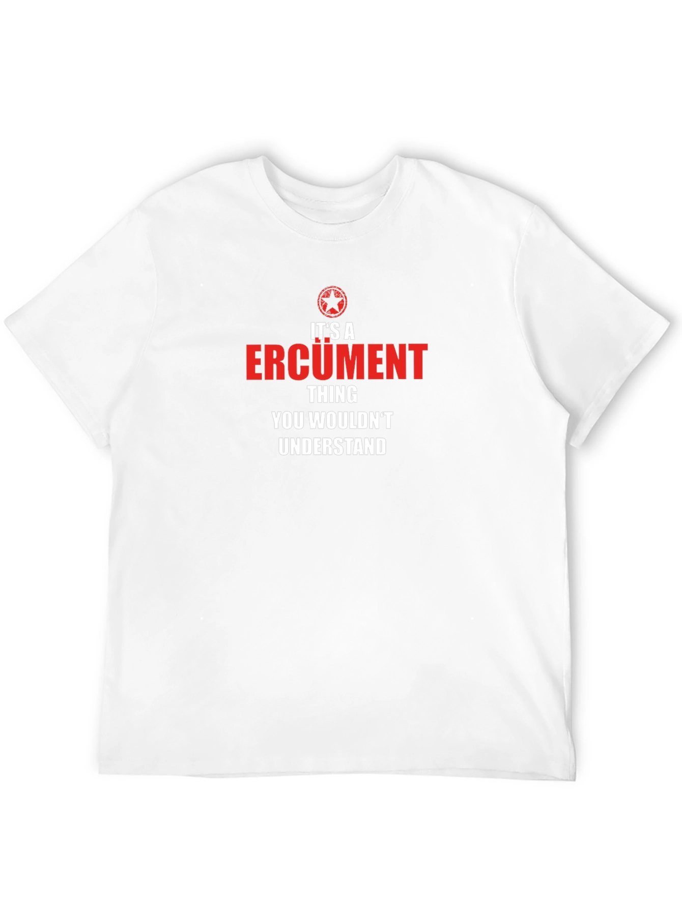 Ercument Thing T-Shirt - You Wouldnt Understand