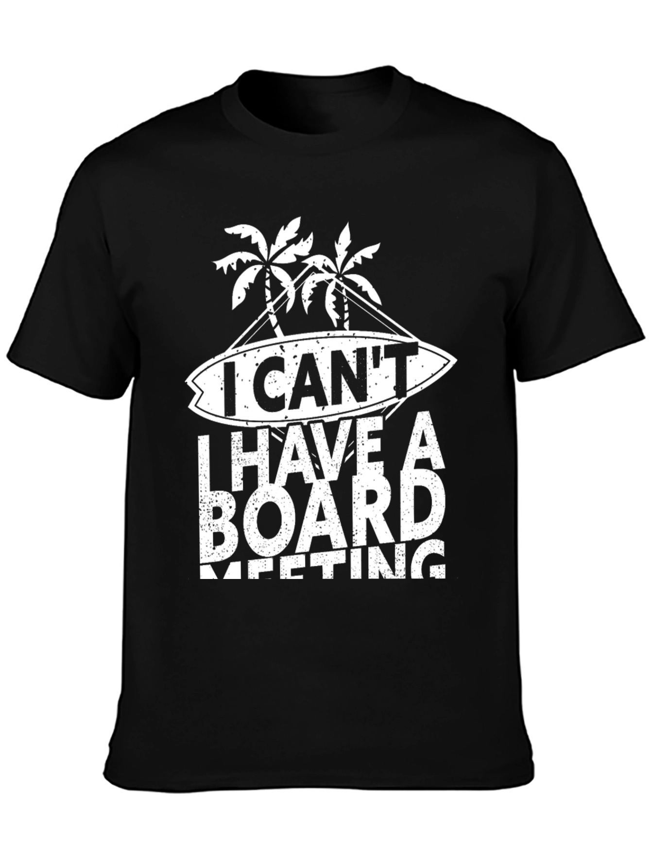I Cant I Have A Board Meeting T-Shirt