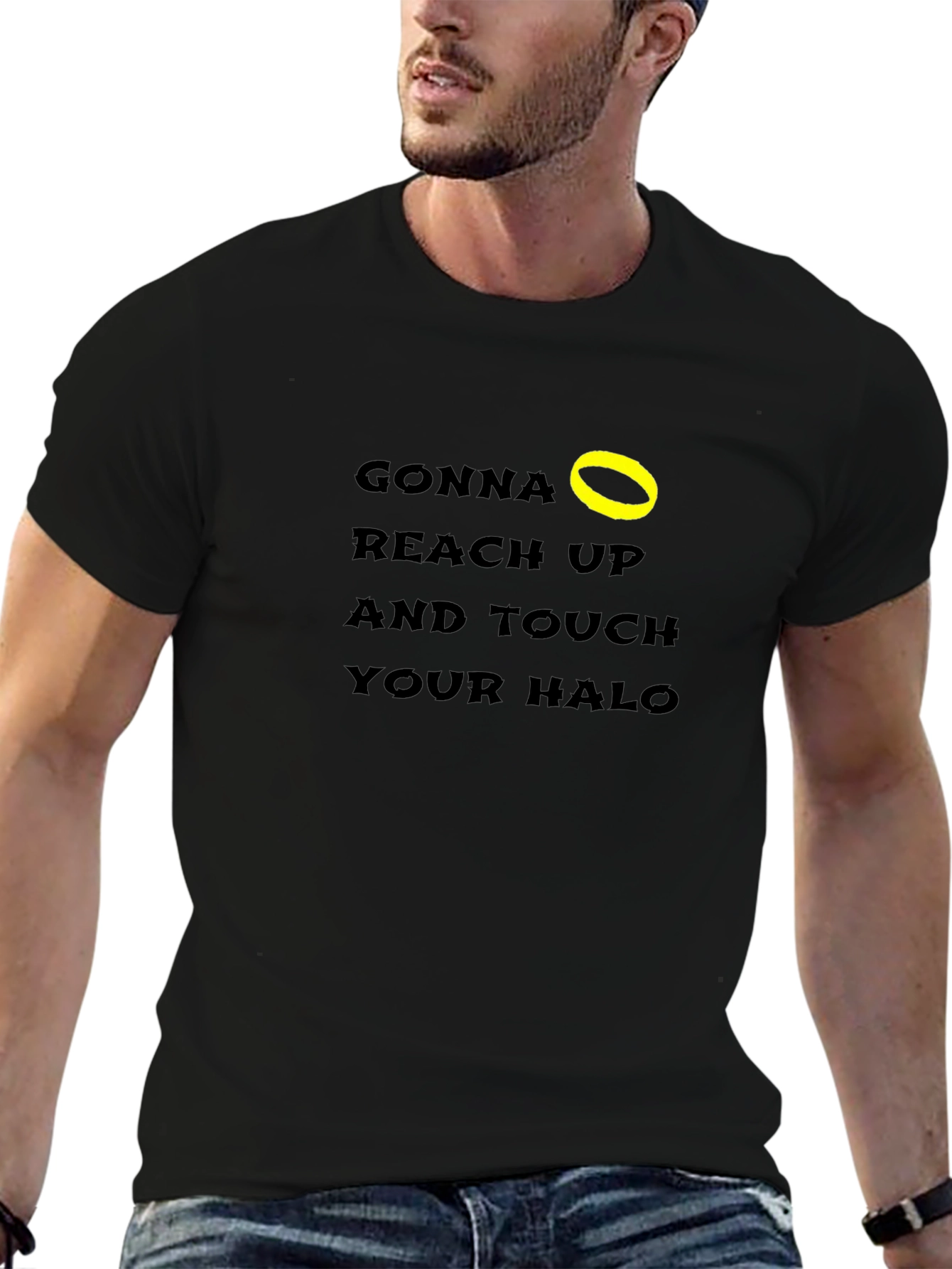 Gonna Reach Up & Touch Your Halo T-Shirt
