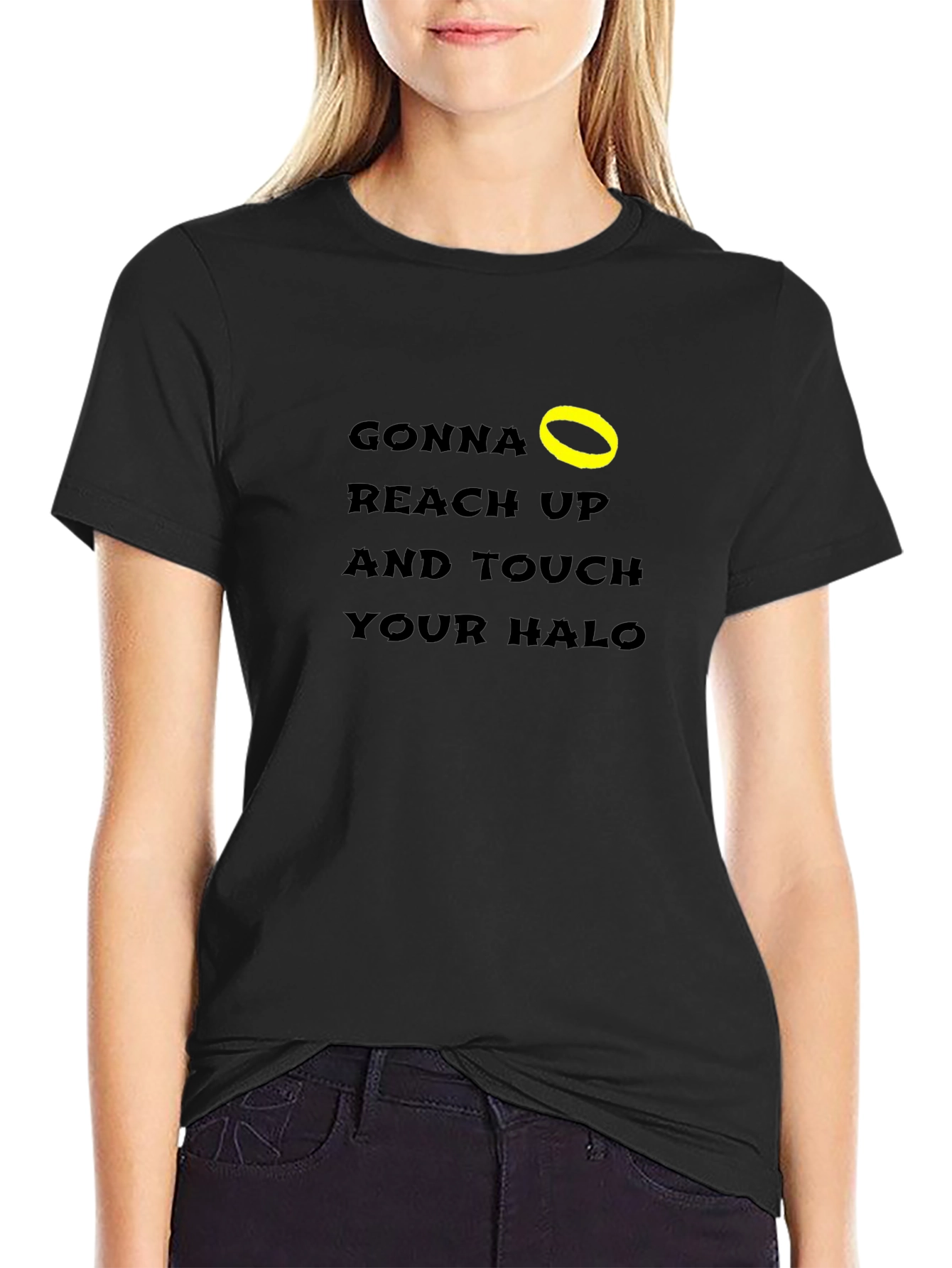 Gonna Reach Up & Touch Your Halo T-Shirt