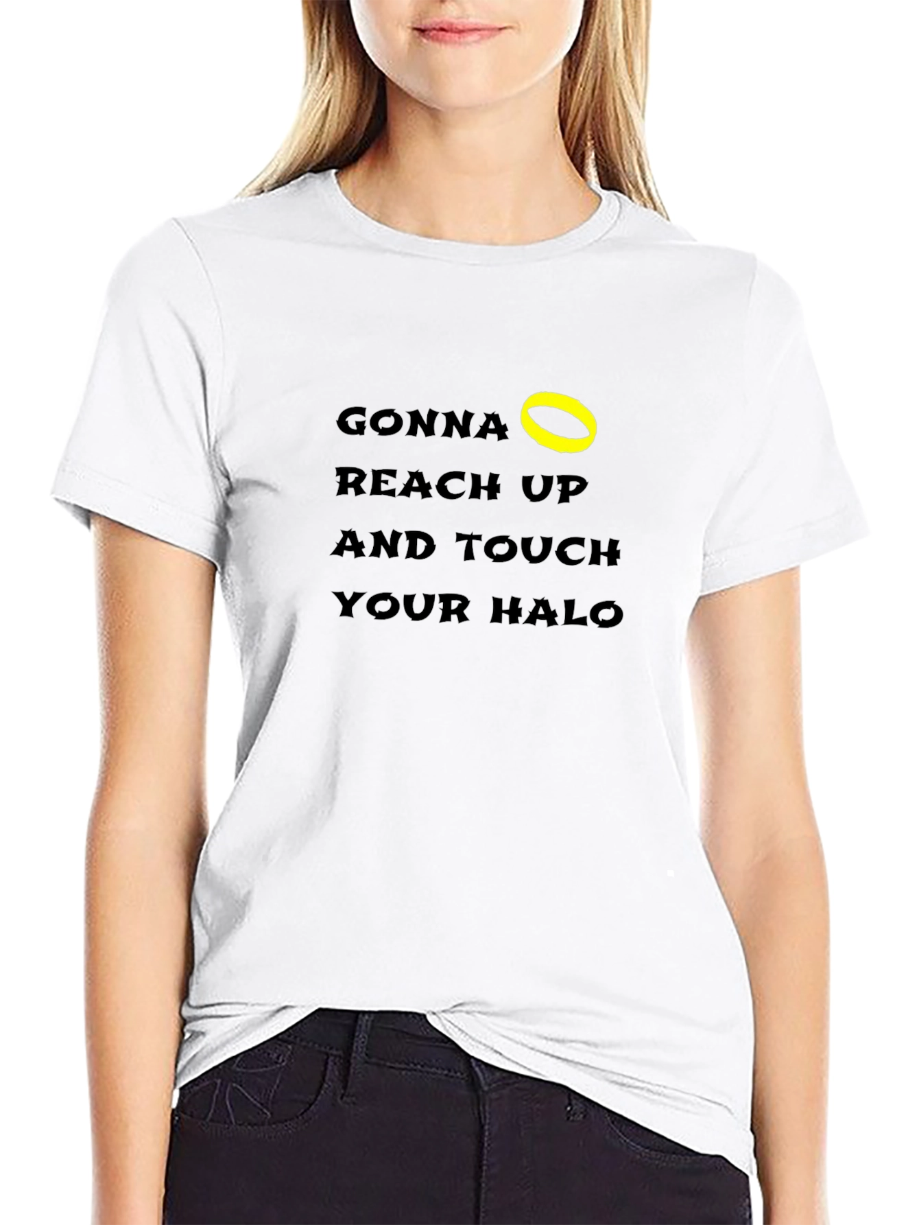 Gonna Reach Up & Touch Your Halo T-Shirt
