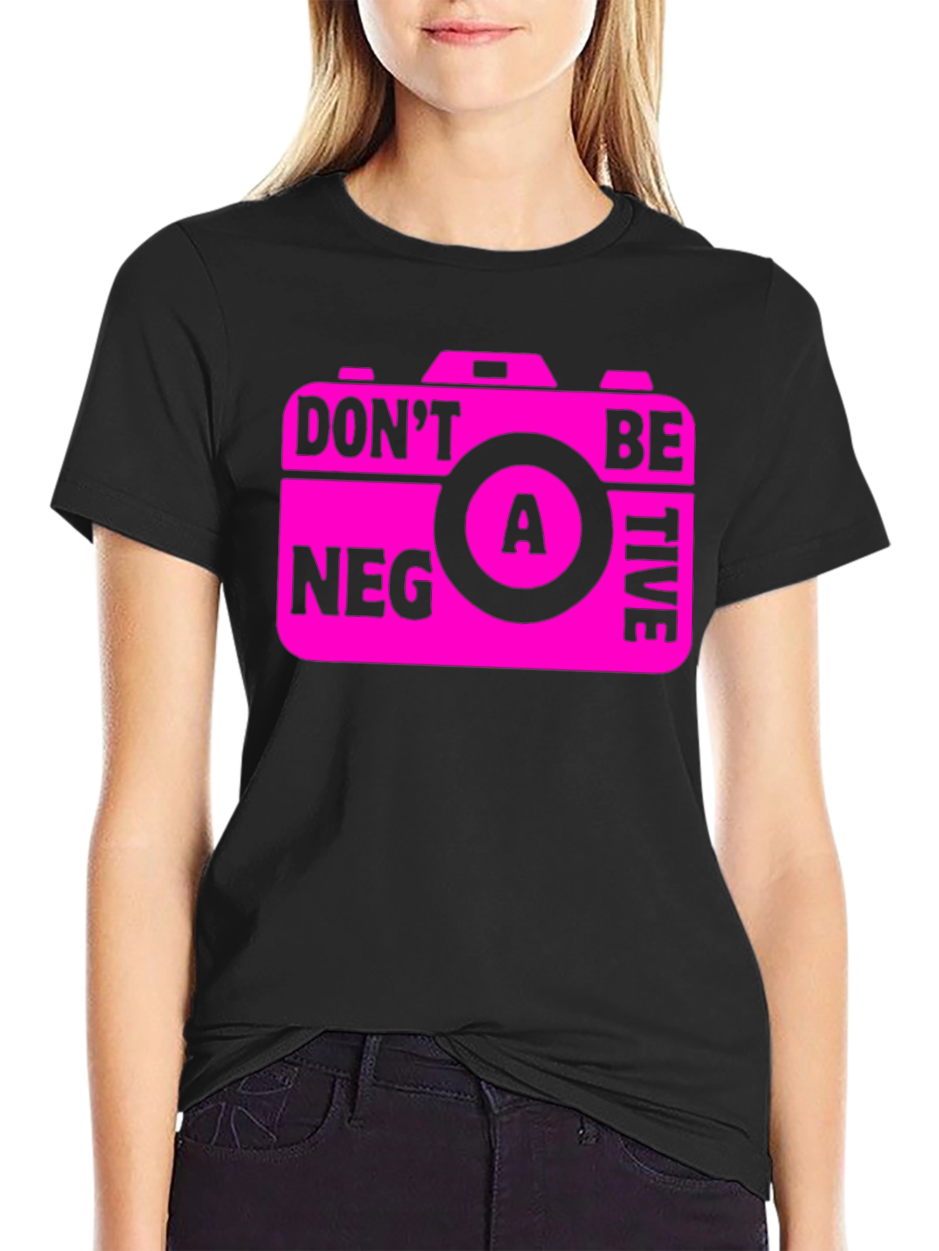 Funny Camera Graphic T-Shirt - Dont Be A Negative!