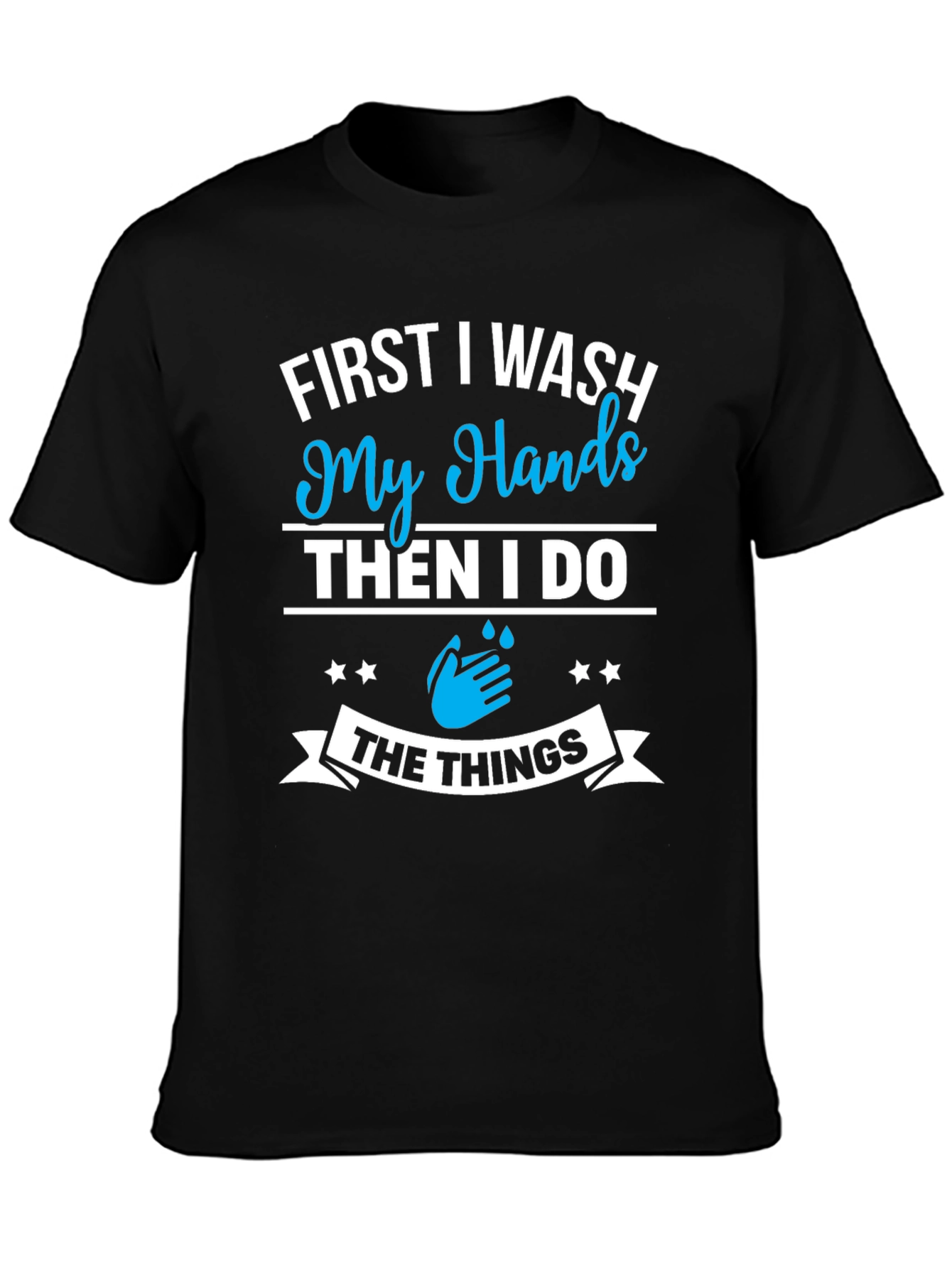 Wash Hands T-Shirt - Funny Graphic Tee