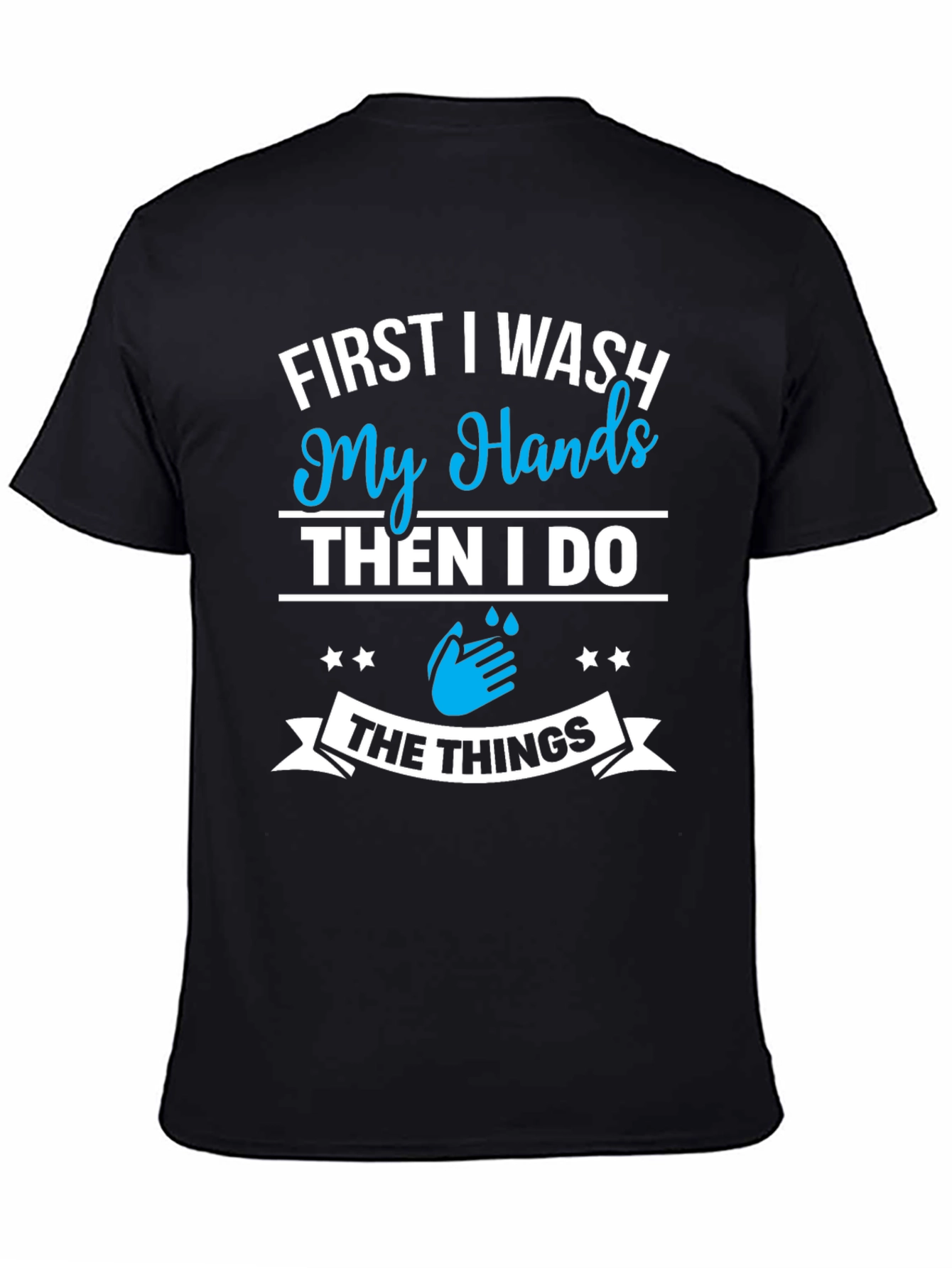 Wash Hands T-Shirt - Funny Graphic Tee
