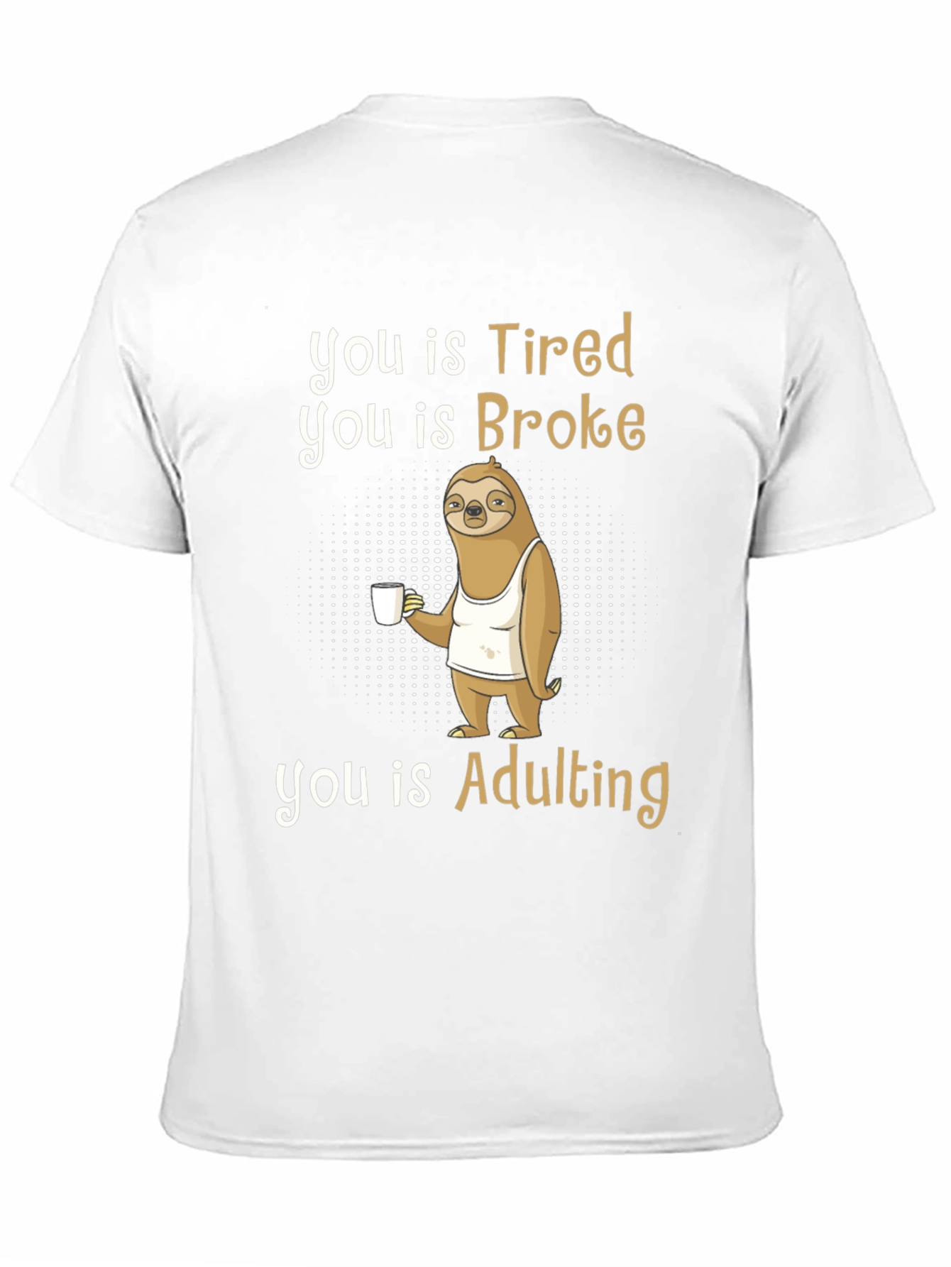 Tired Broke Adulting Sloth Graphic T-Shirt