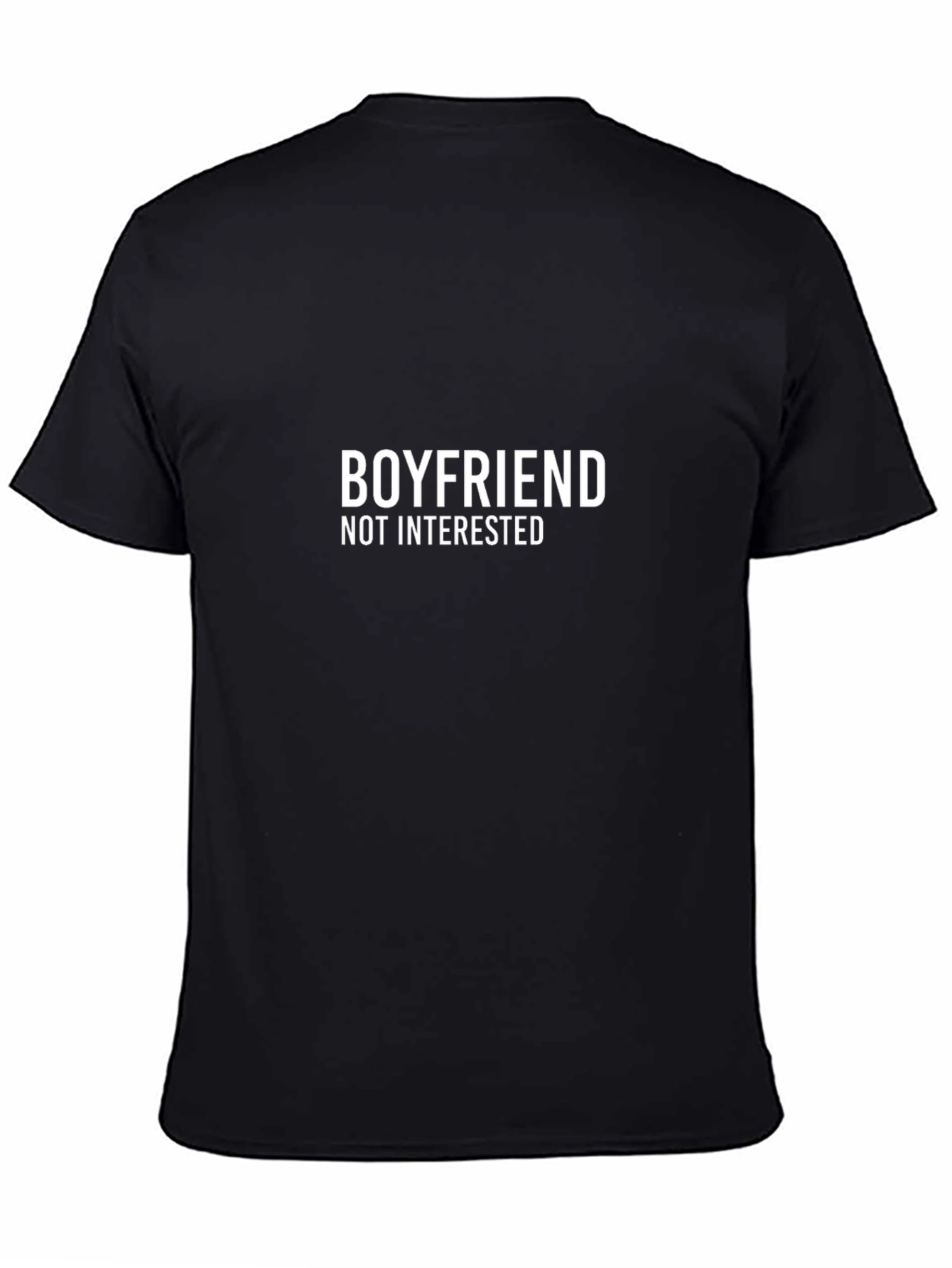 Boyfriend Not Interested Graphic T-Shirt