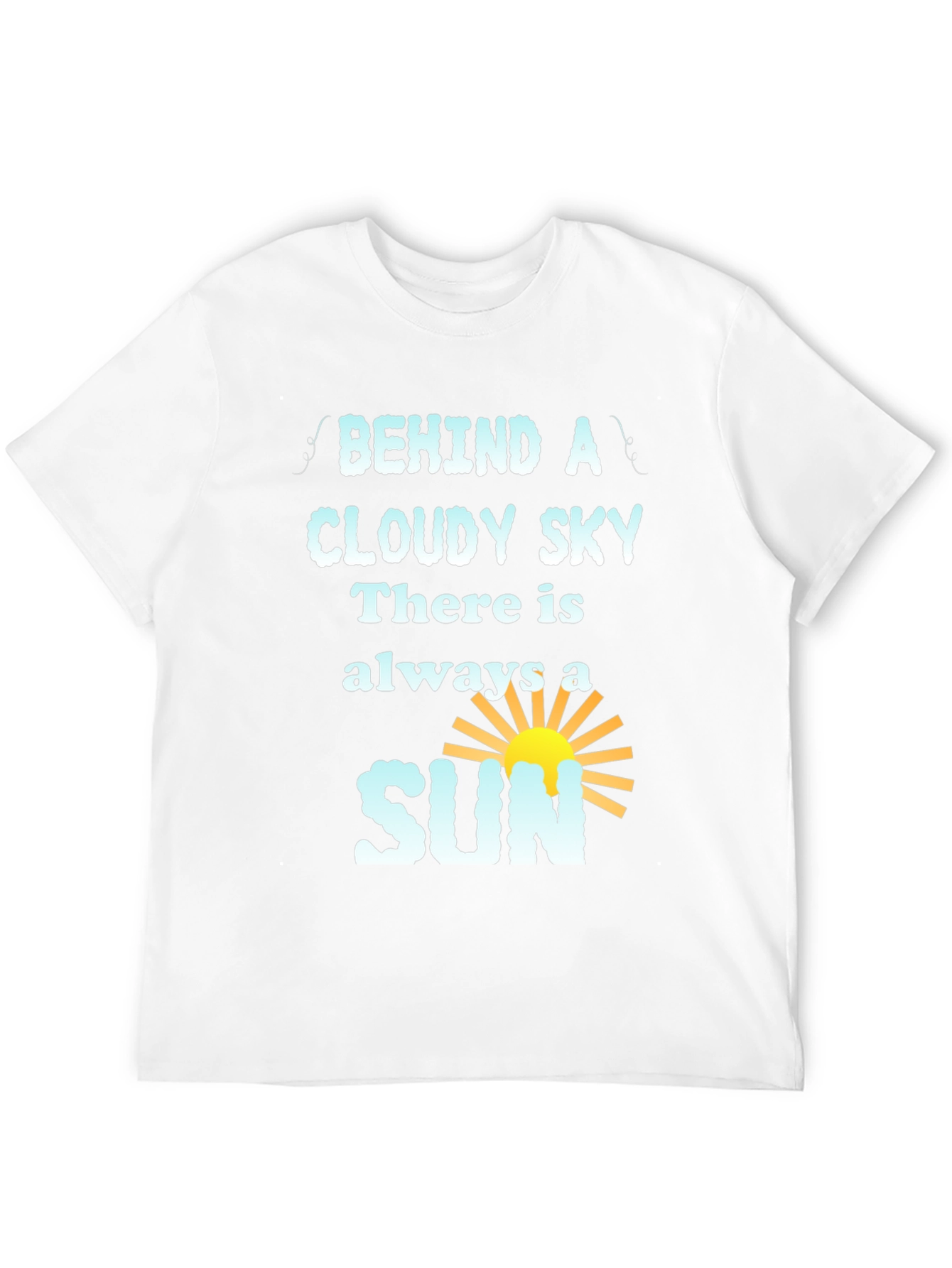 Inspirational Behind a Cloudy Sky Graphic Tee