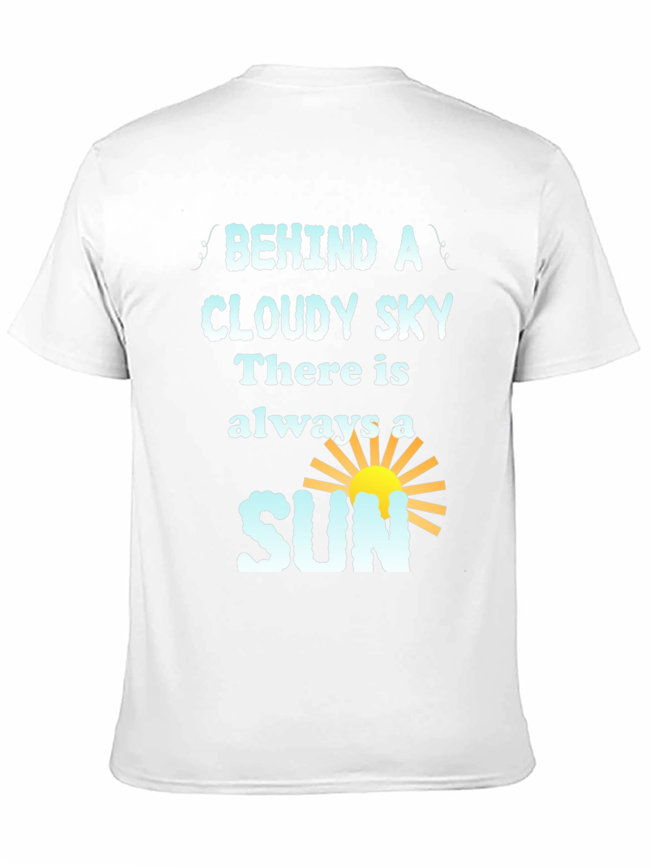 Inspirational Behind a Cloudy Sky Graphic Tee