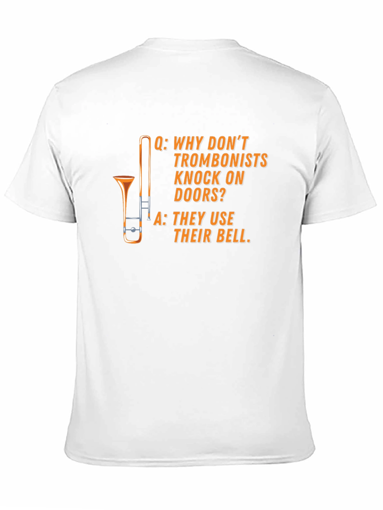 Trombonist Joke T-Shirt - Funny Music Tee
