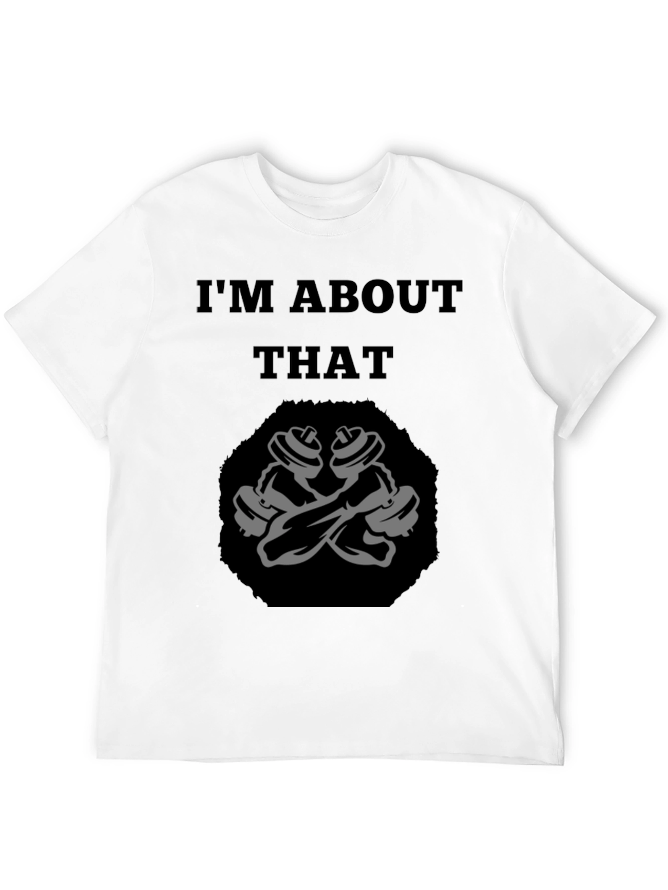 Im About That Workout Graphic Tee