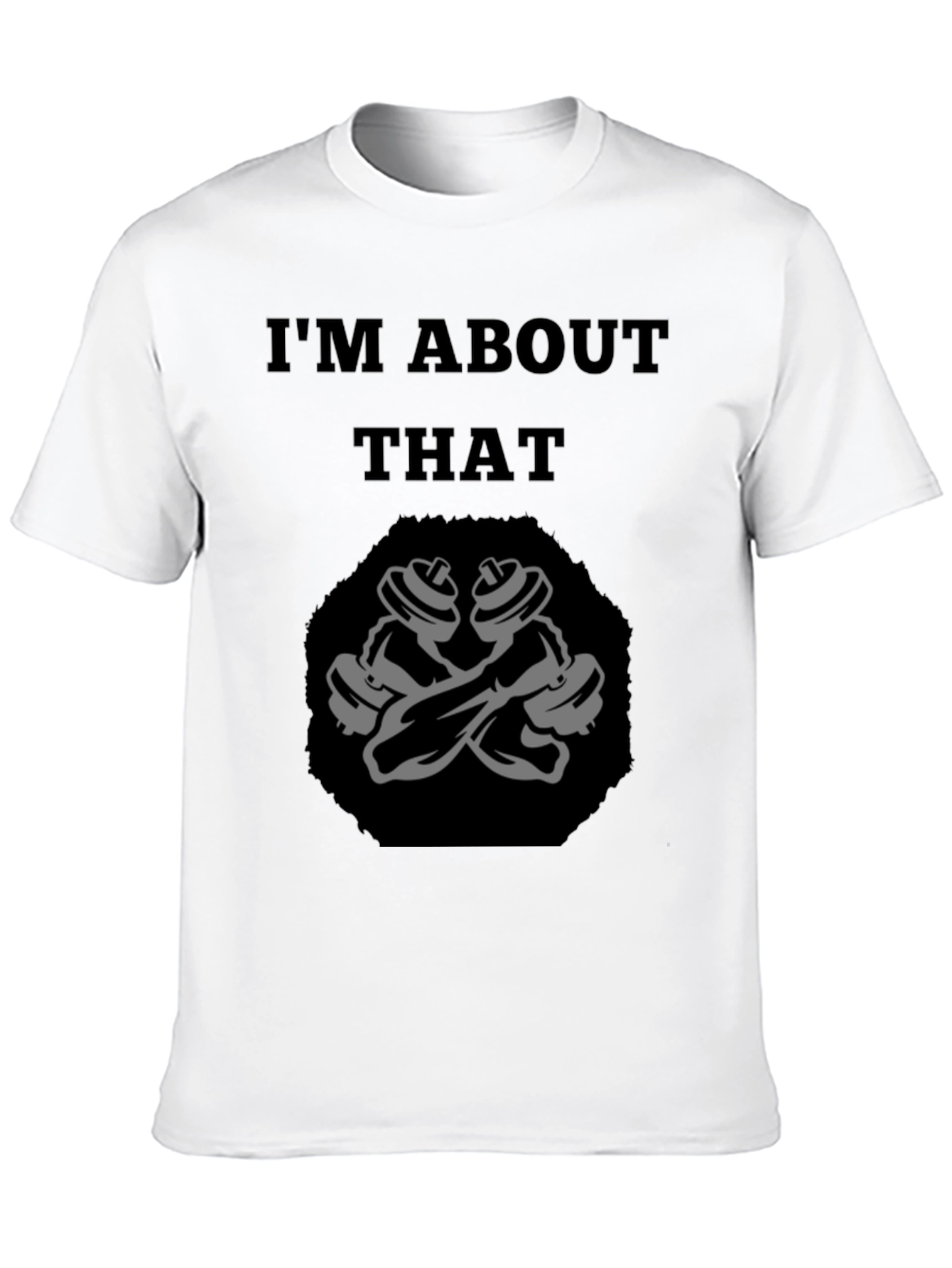 Im About That Workout Graphic Tee