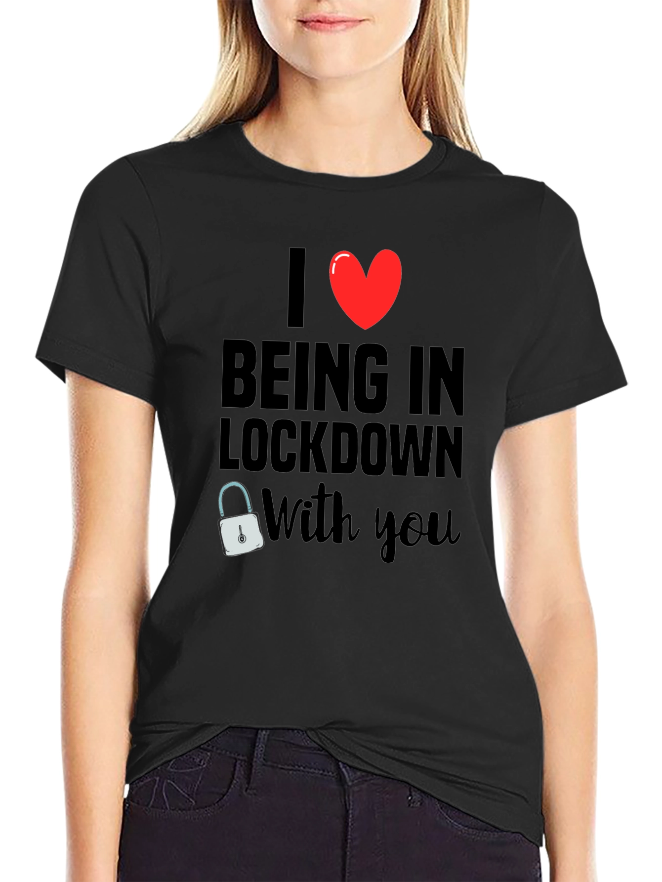 I Heart Being in Lockdown With You T-Shirt