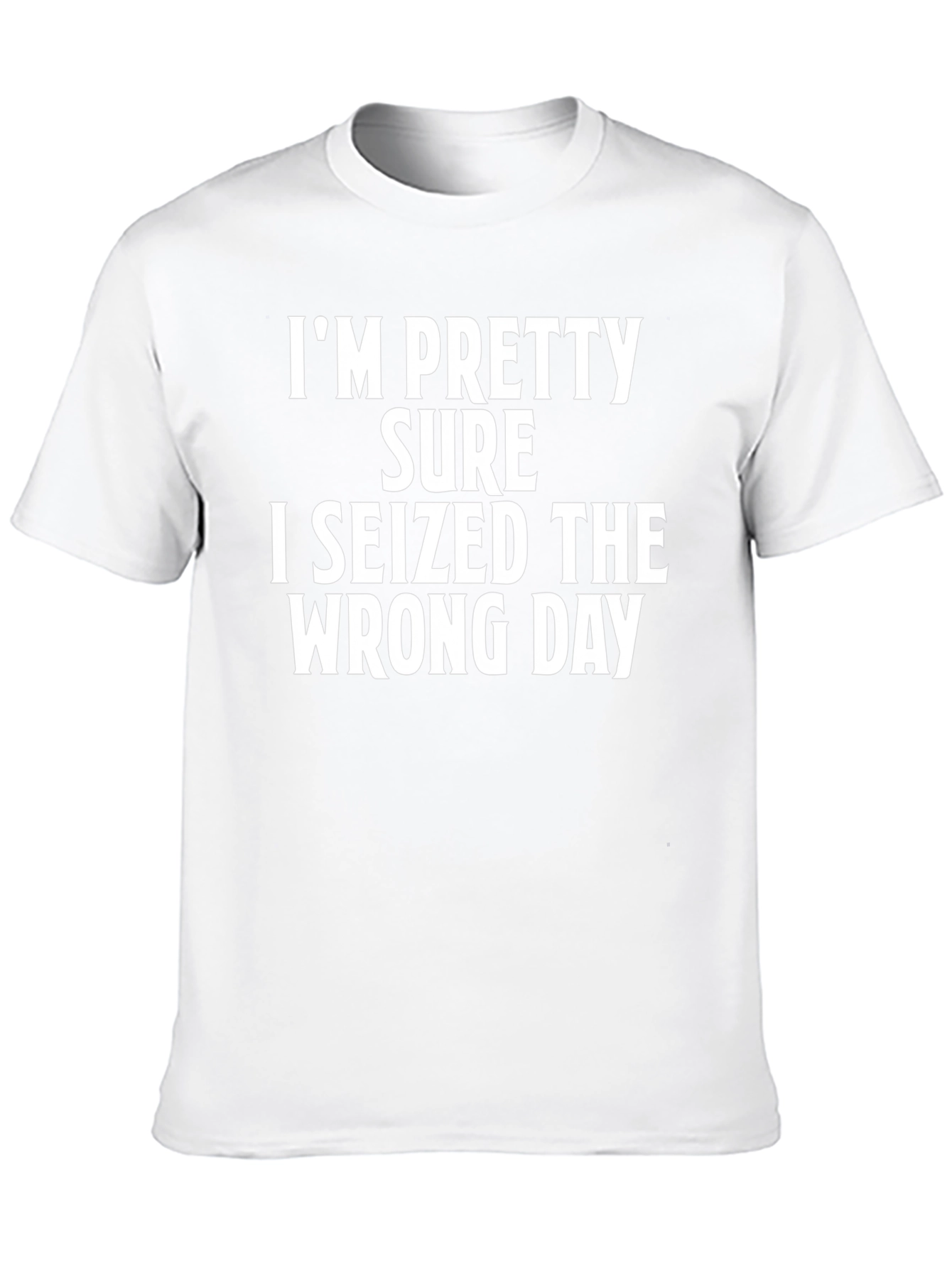 Funny Seized the Wrong Day Graphic T-Shirt