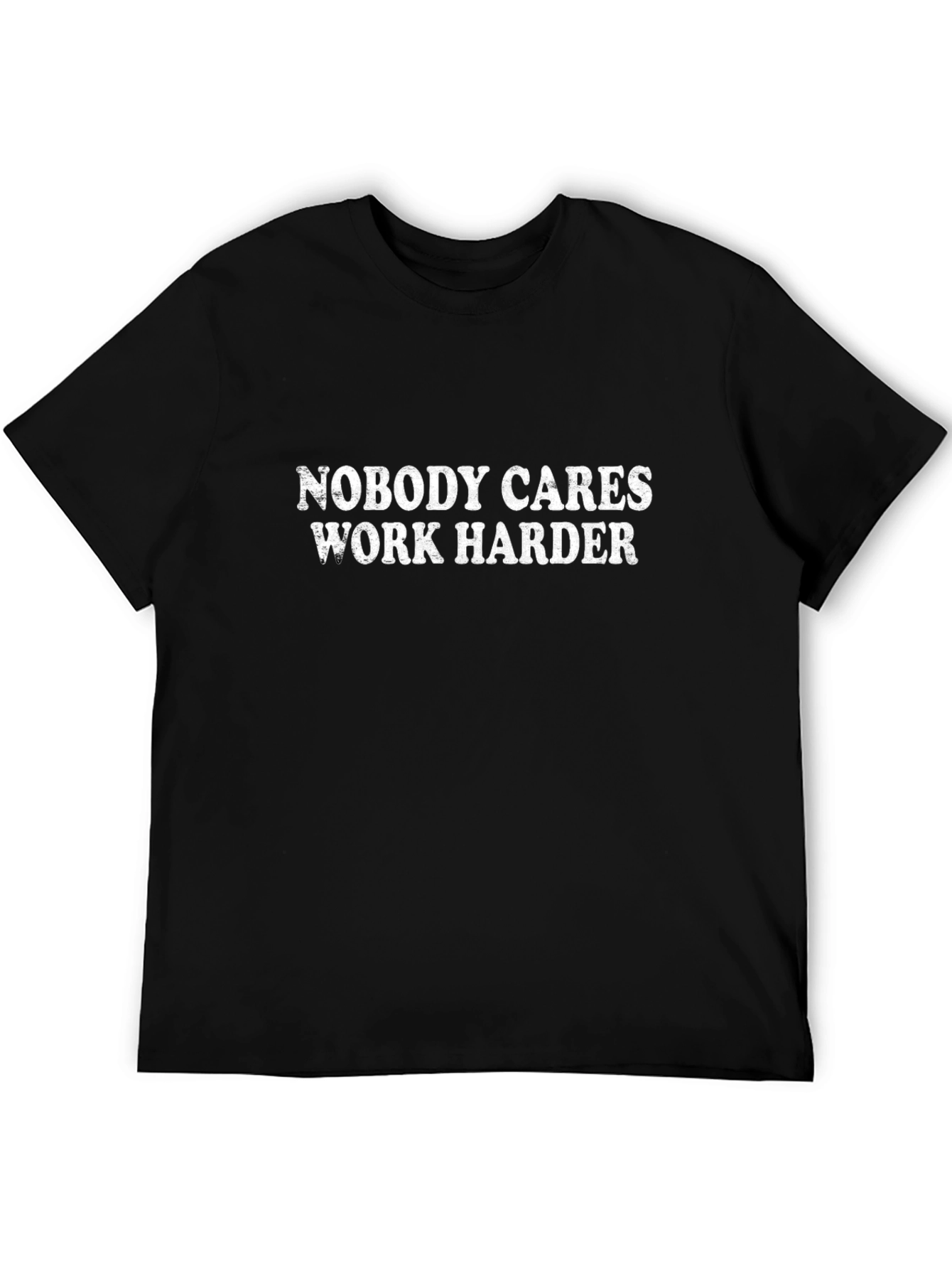 Motivational Graphic T-Shirt - Nobody Cares Work Harder