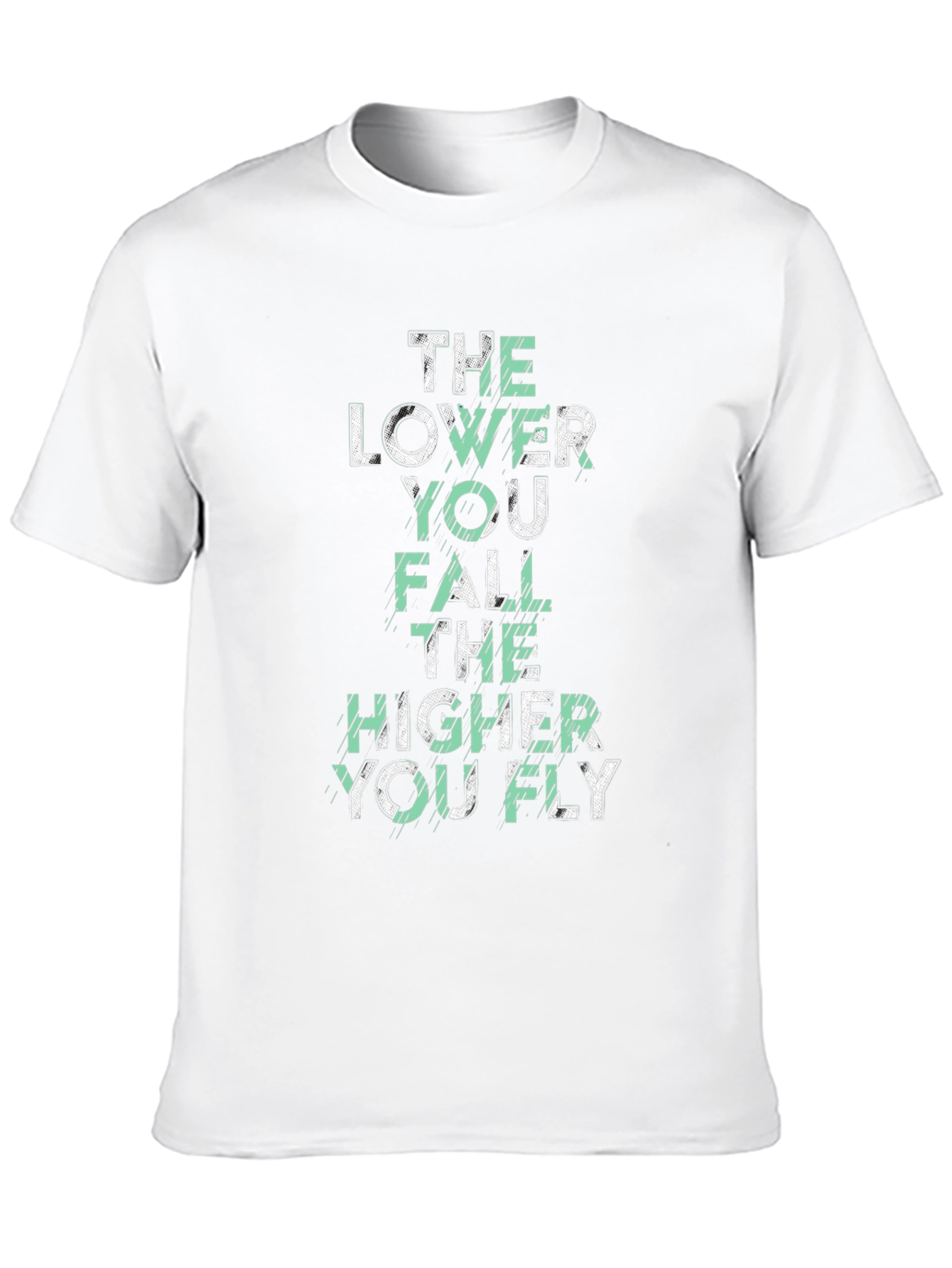 Motivational Graphic T-Shirt: The Lower You Fall