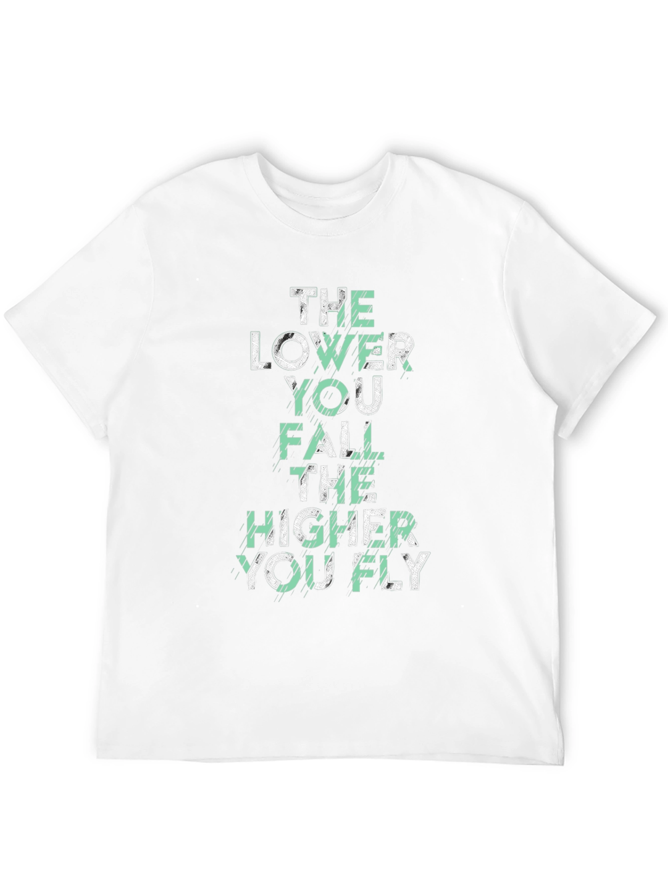 Motivational Graphic T-Shirt: The Lower You Fall