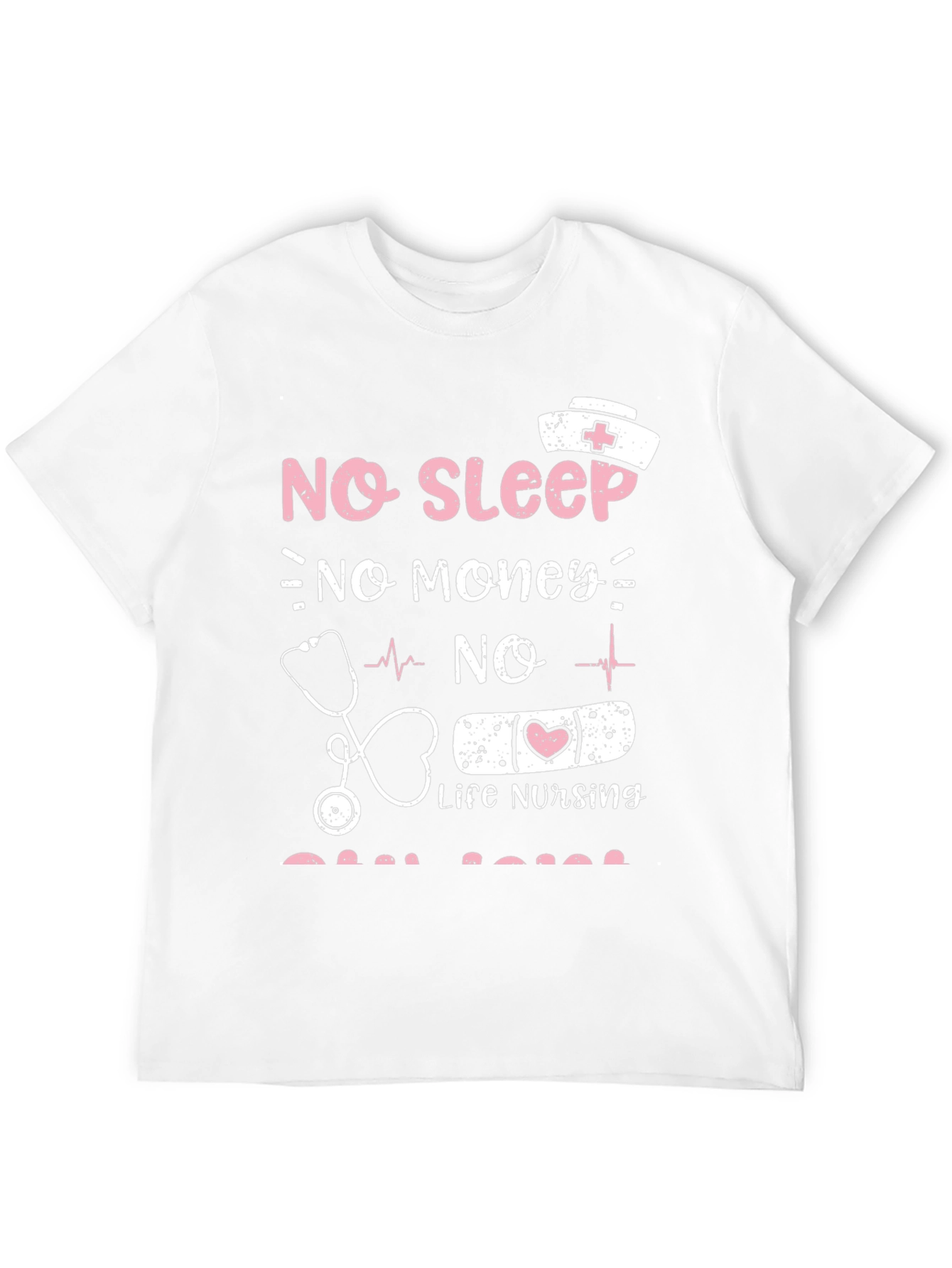 No Sleep No Money Nursing T-Shirt