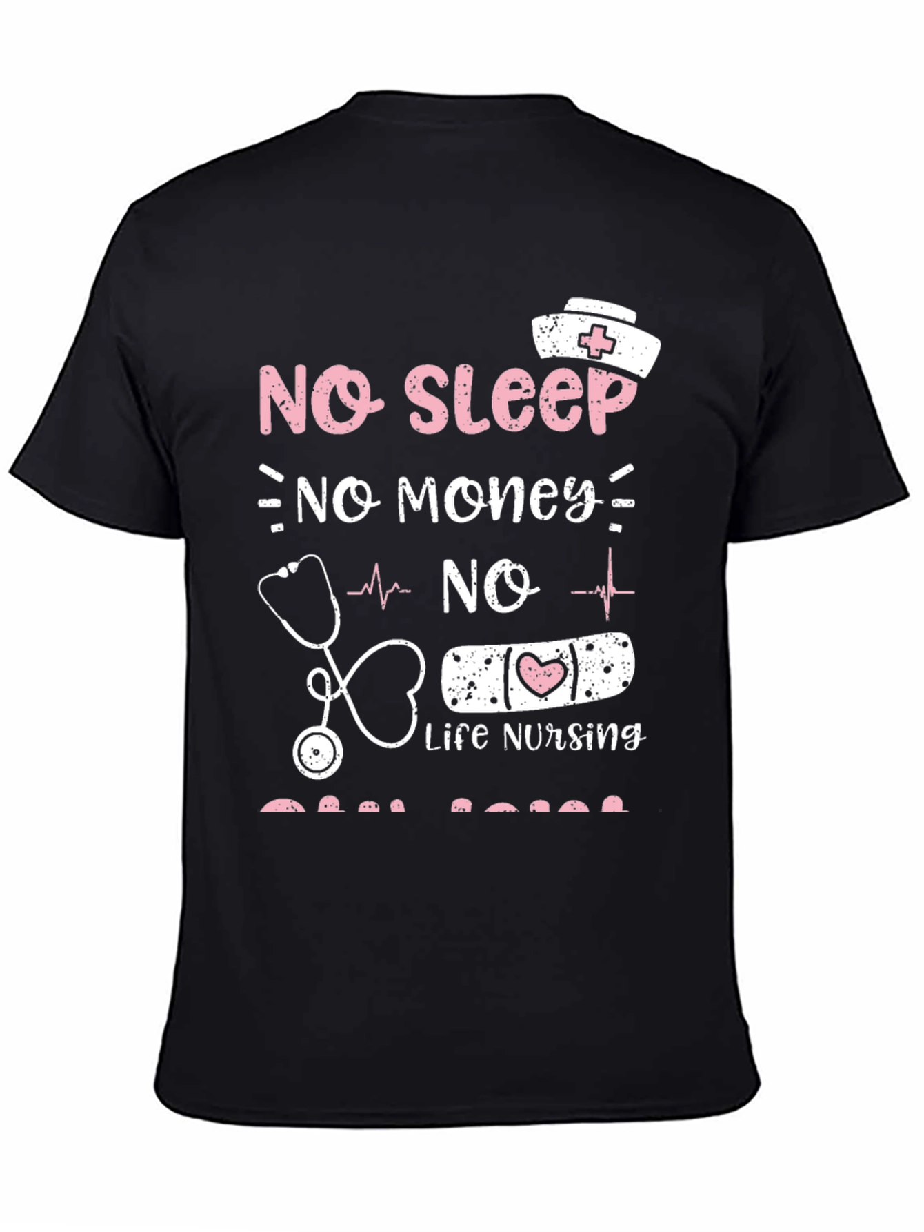 No Sleep No Money Nursing T-Shirt