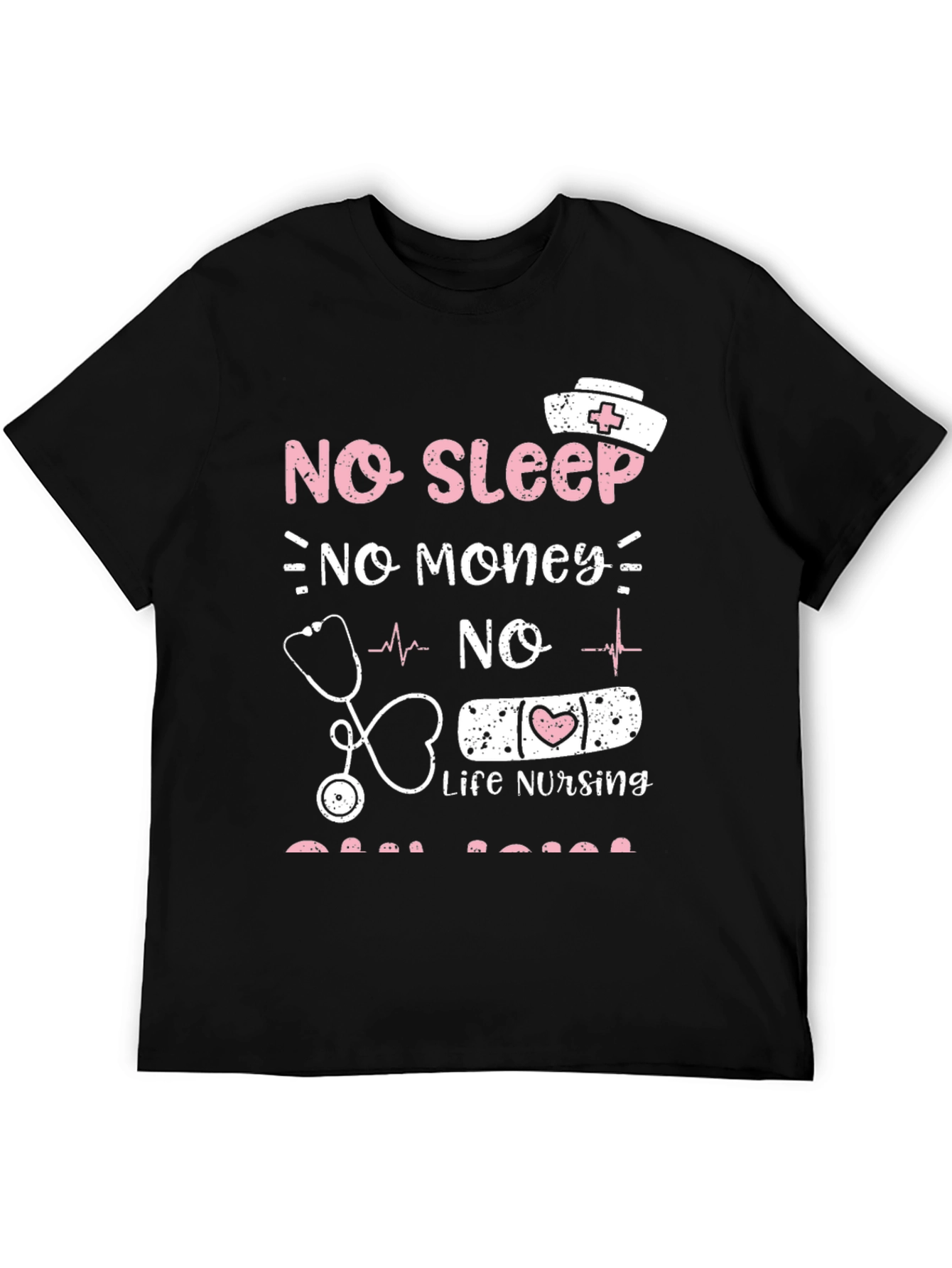 No Sleep No Money Nursing T-Shirt