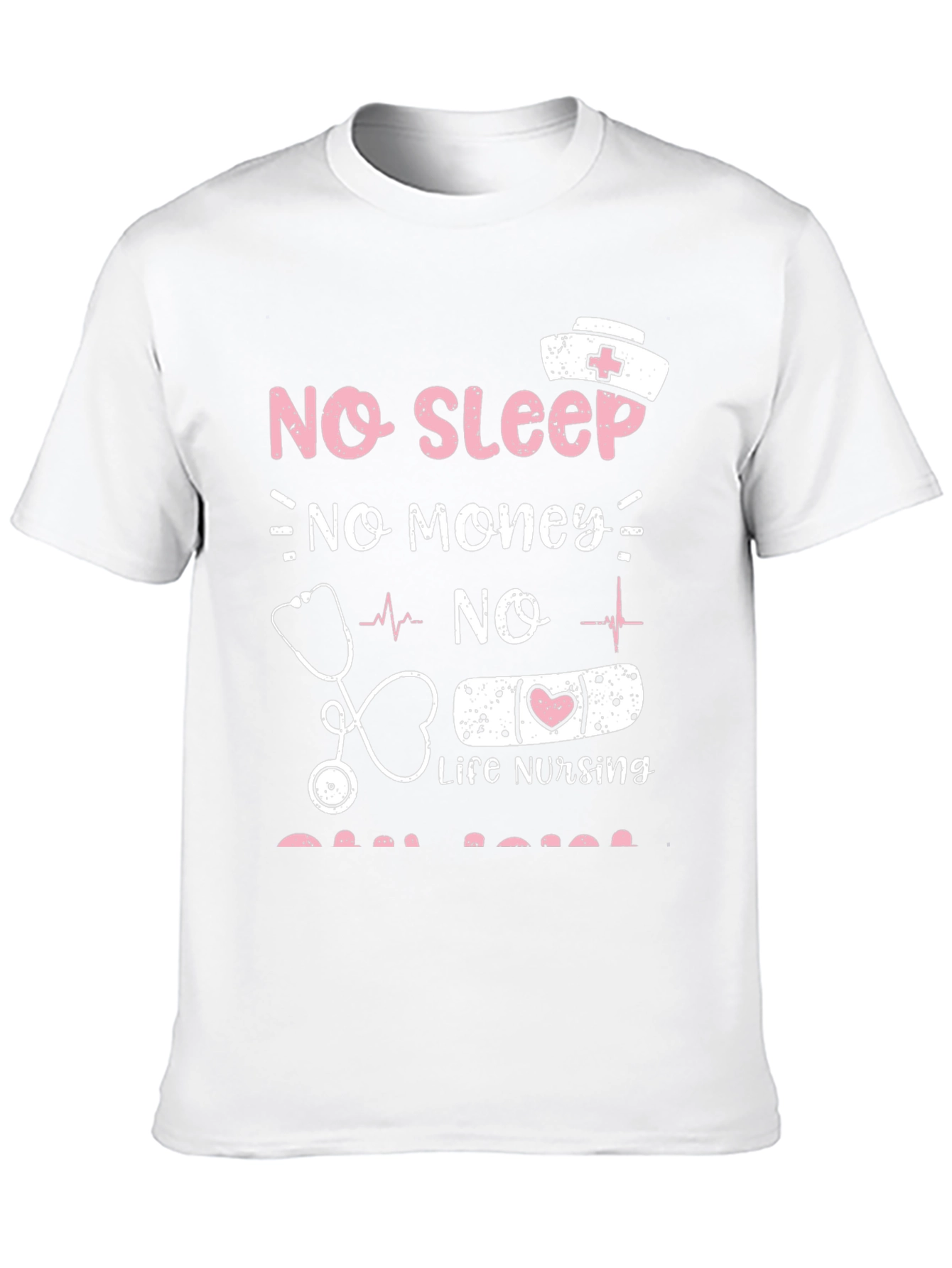 No Sleep No Money Nursing T-Shirt