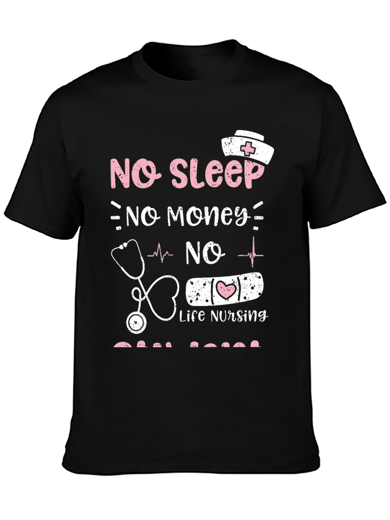 No Sleep No Money Nursing T-Shirt