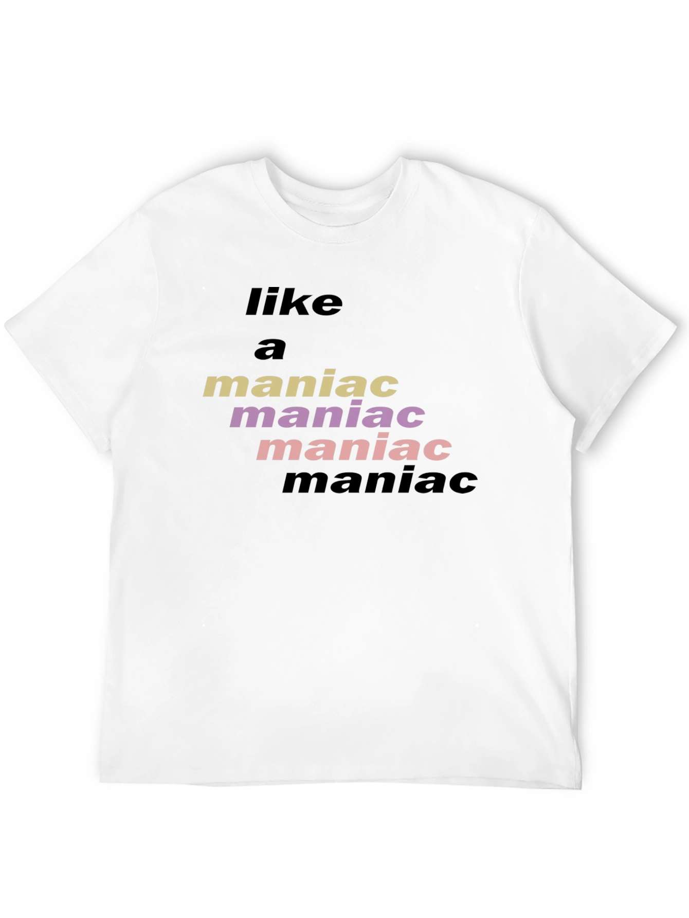 Like a Maniac Graphic Tee