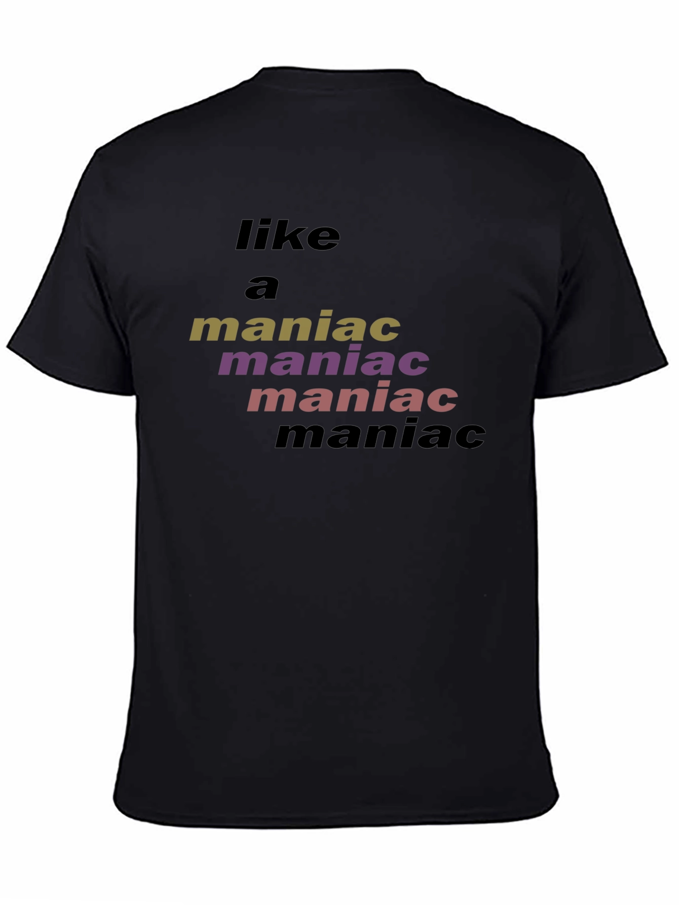 Like a Maniac Graphic Tee