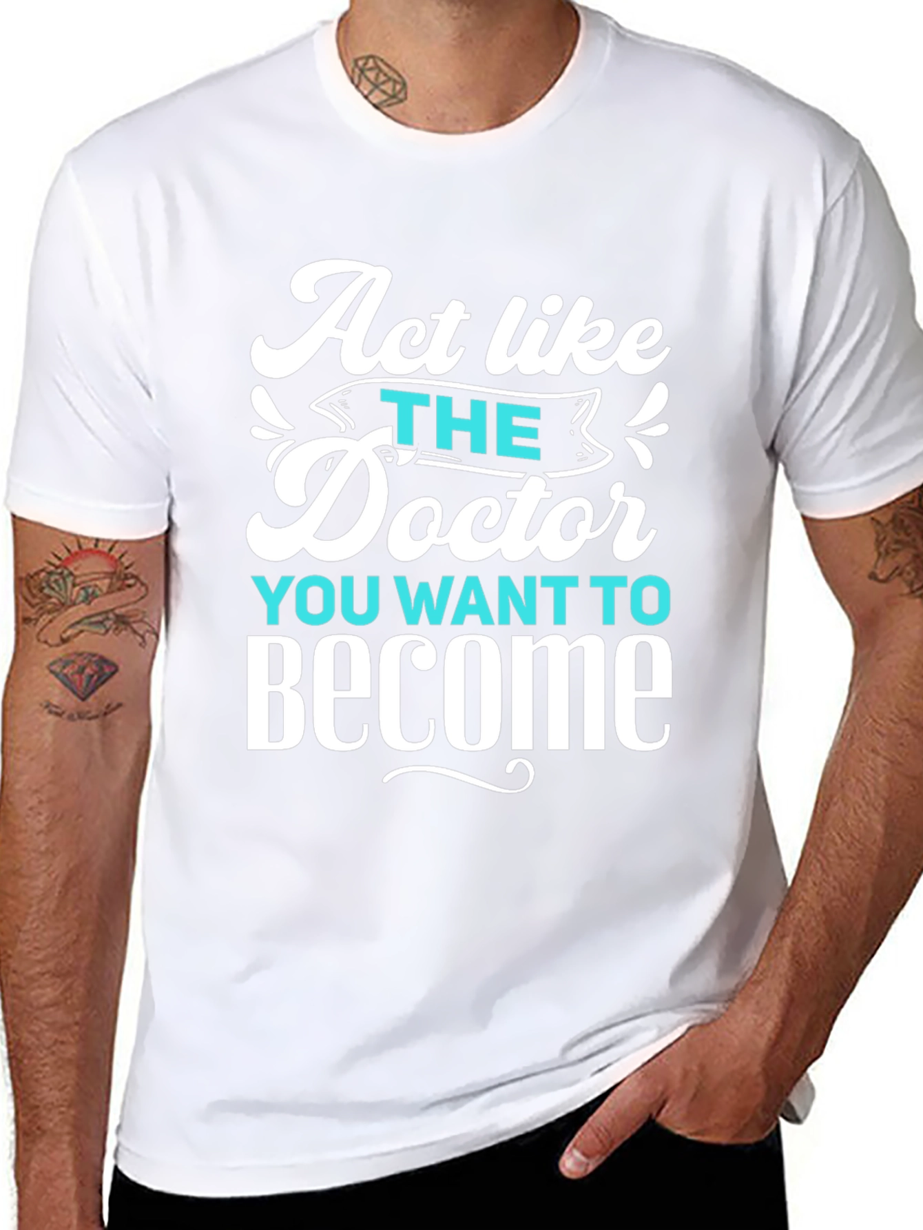Act Like The Doctor T-Shirt - Motivational Tee