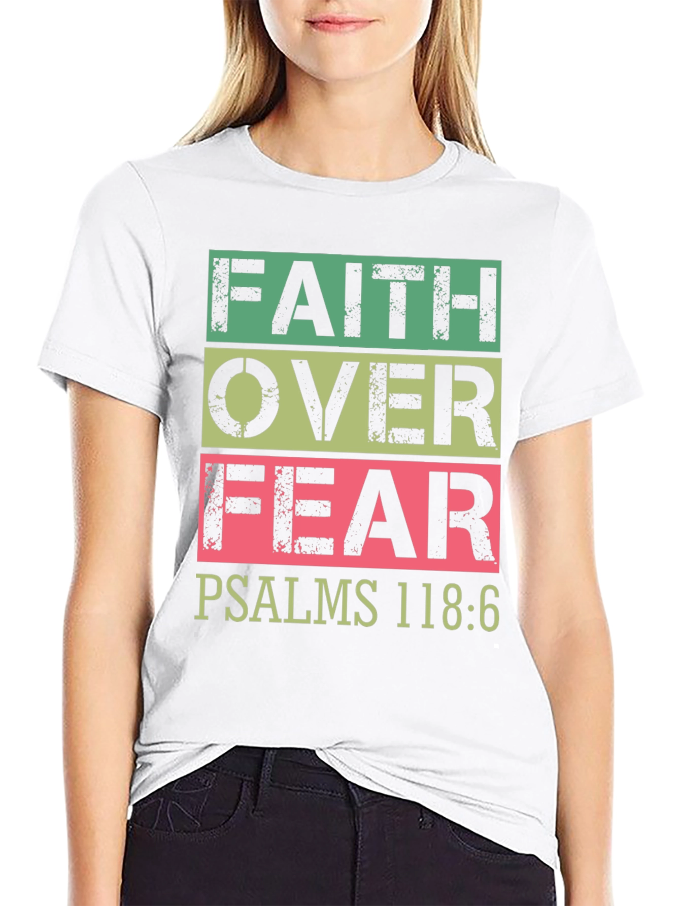 Faith Over Fear T-Shirt Psalms 118:6 Christian