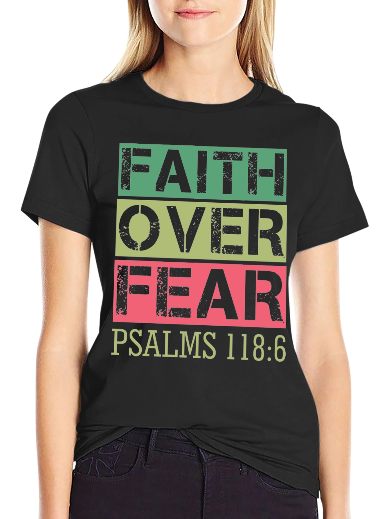 Faith Over Fear T-Shirt Psalms 118:6 Christian