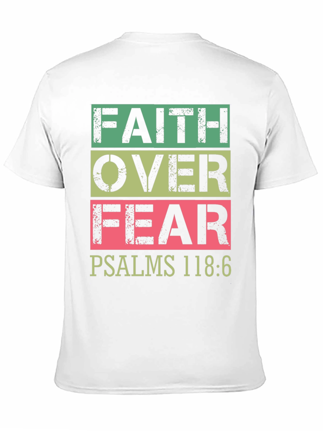Faith Over Fear T-Shirt Psalms 118:6 Christian