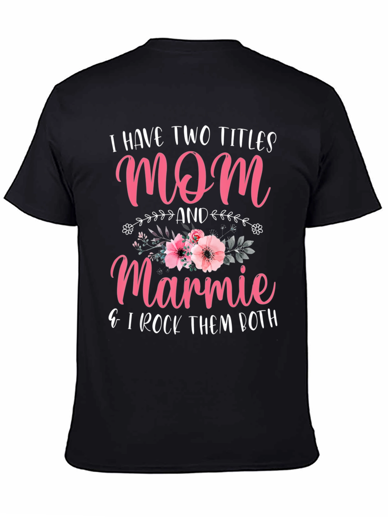 Mom & Marmie T-Shirt - I Rock Them Both!