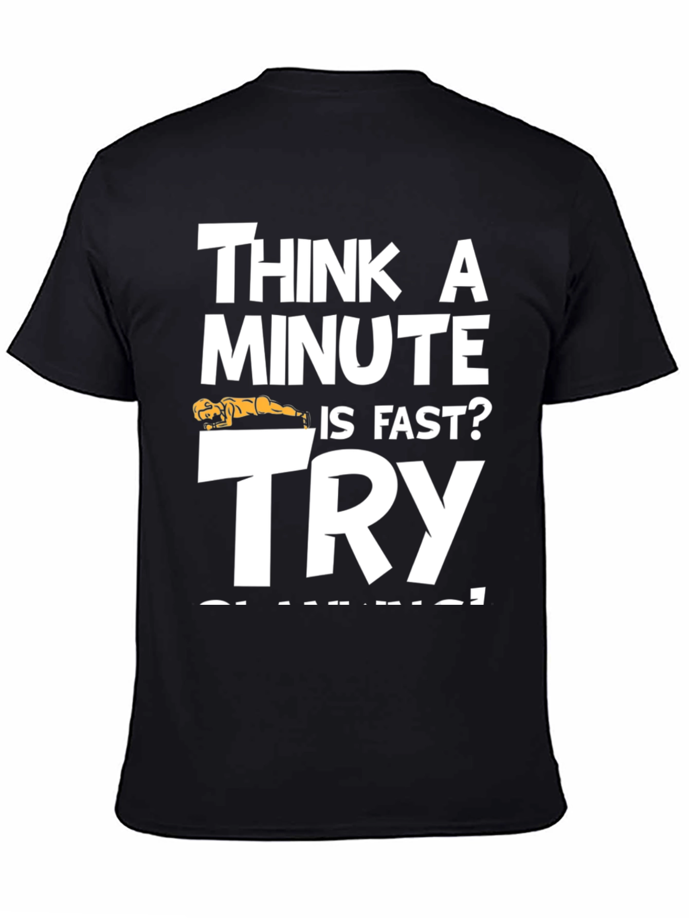 Think A Minute is Fast? Try PLANKING Black T-Shirt