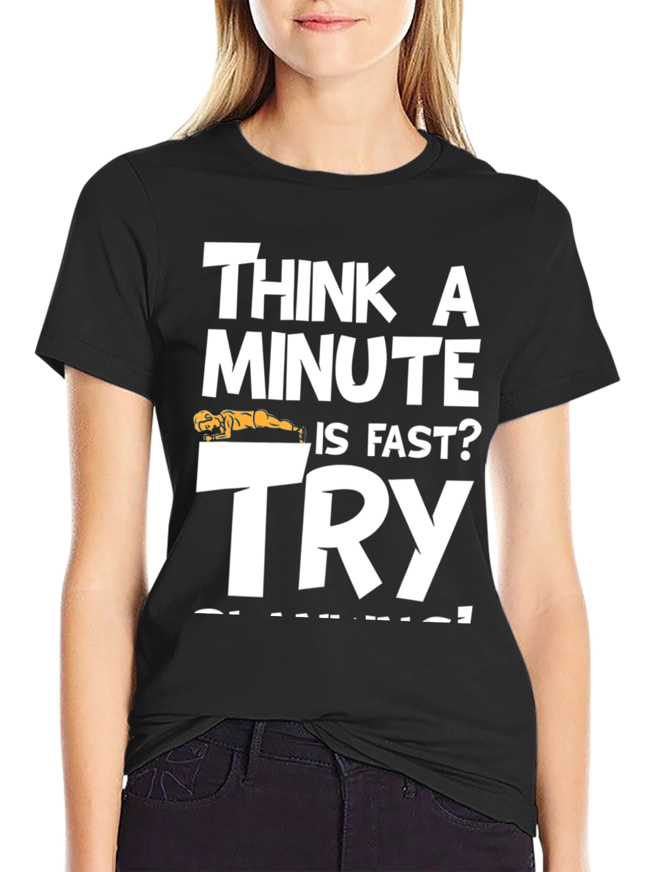 Think A Minute is Fast? Try PLANKING Black T-Shirt